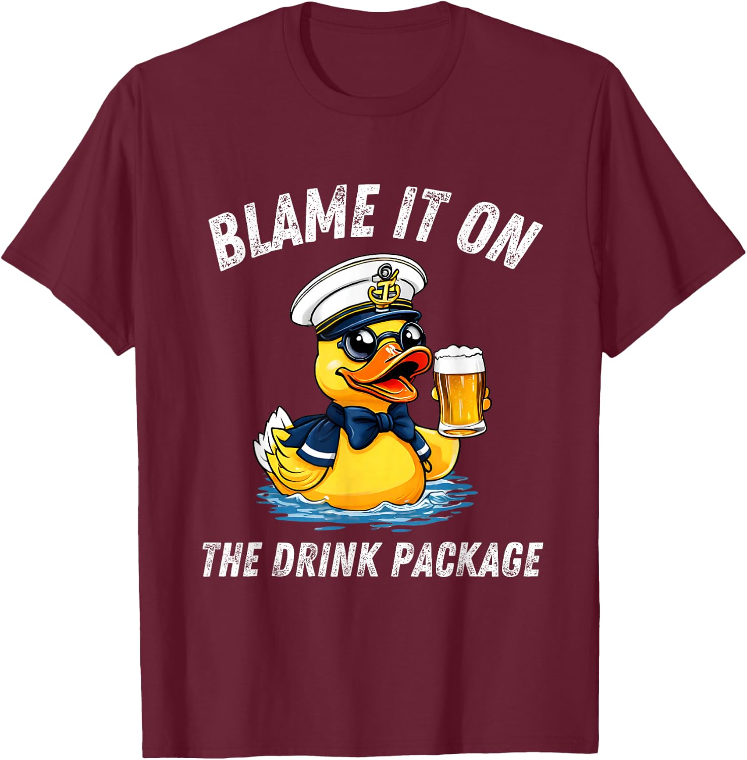 Blame It On the Drink Package Rubber Duck Cruise Cruising T-Shirt - T-Shirt | Maroon