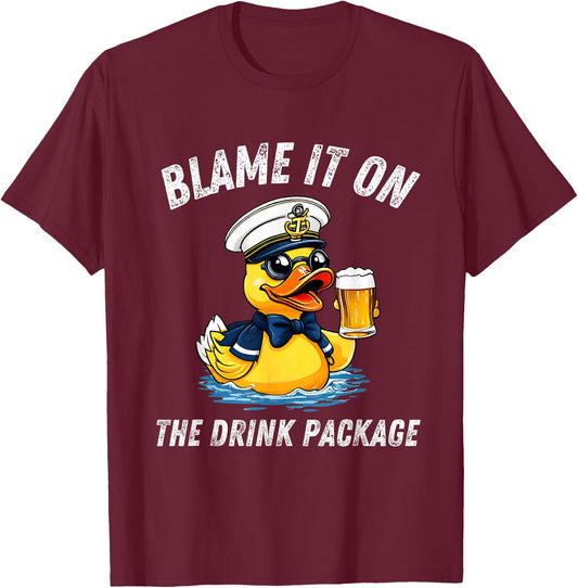 Blame It On the Drink Package Rubber Duck Cruise Cruising T-Shirt - T-Shirt | Maroon
