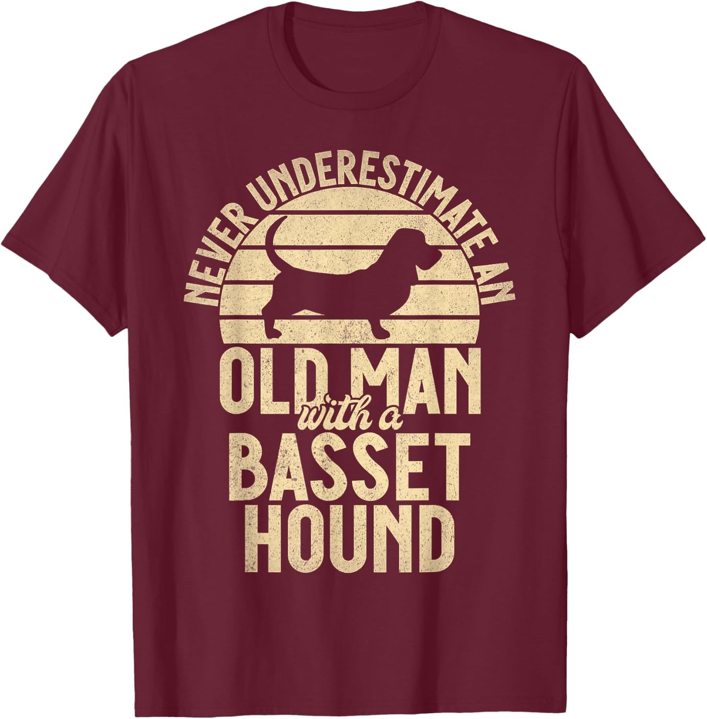Never underestimate an old Man with a Basset Hound T-Shirt - T-Shirt | Maroon