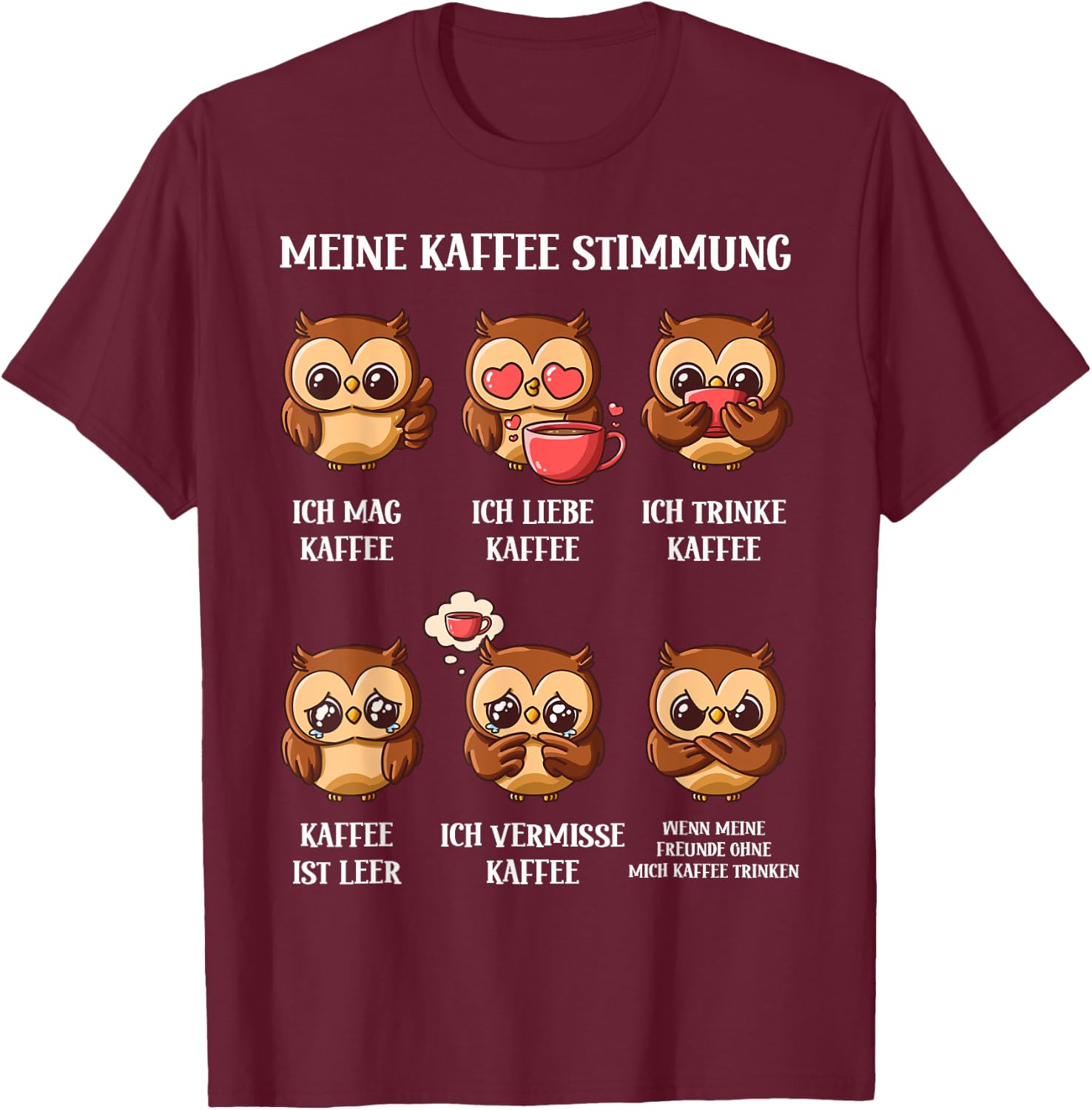 with German Text "My Coffee Mood" Owl Design, black T-Shirt - T-Shirt | Maroon