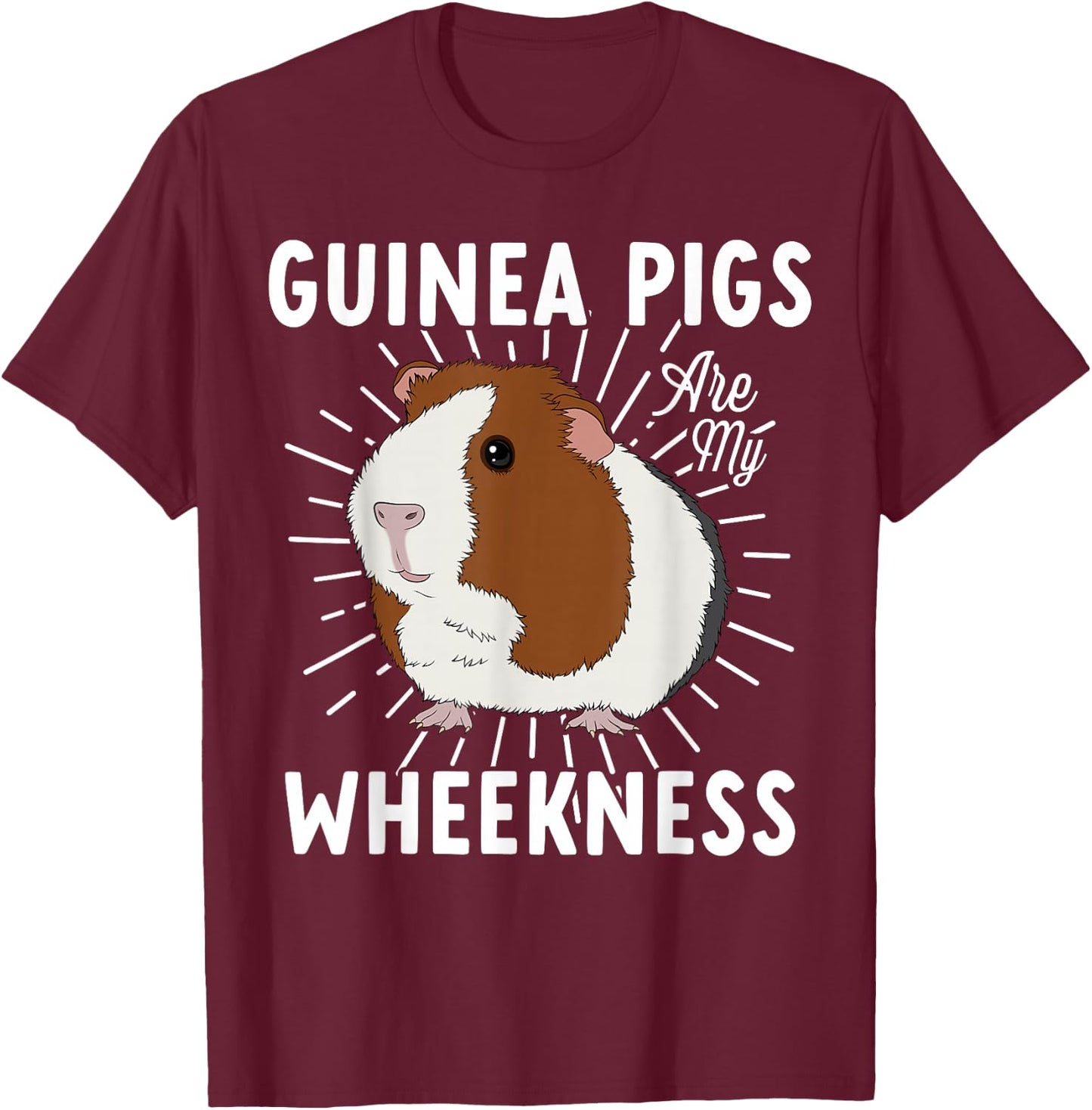Funny Guinea Pig Lover Guinea Pigs Are My Wheekness Cute T-Shirt - T-Shirt | Maroon