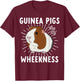Funny Guinea Pig Lover Guinea Pigs Are My Wheekness Cute T-Shirt - T-Shirt | Maroon