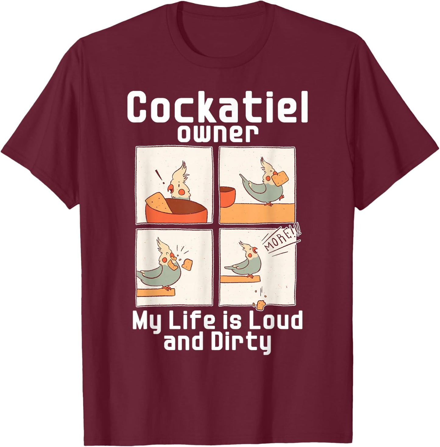 Cockatiel Owner Funny Cockatiel T-Shirt - T-Shirt | Maroon