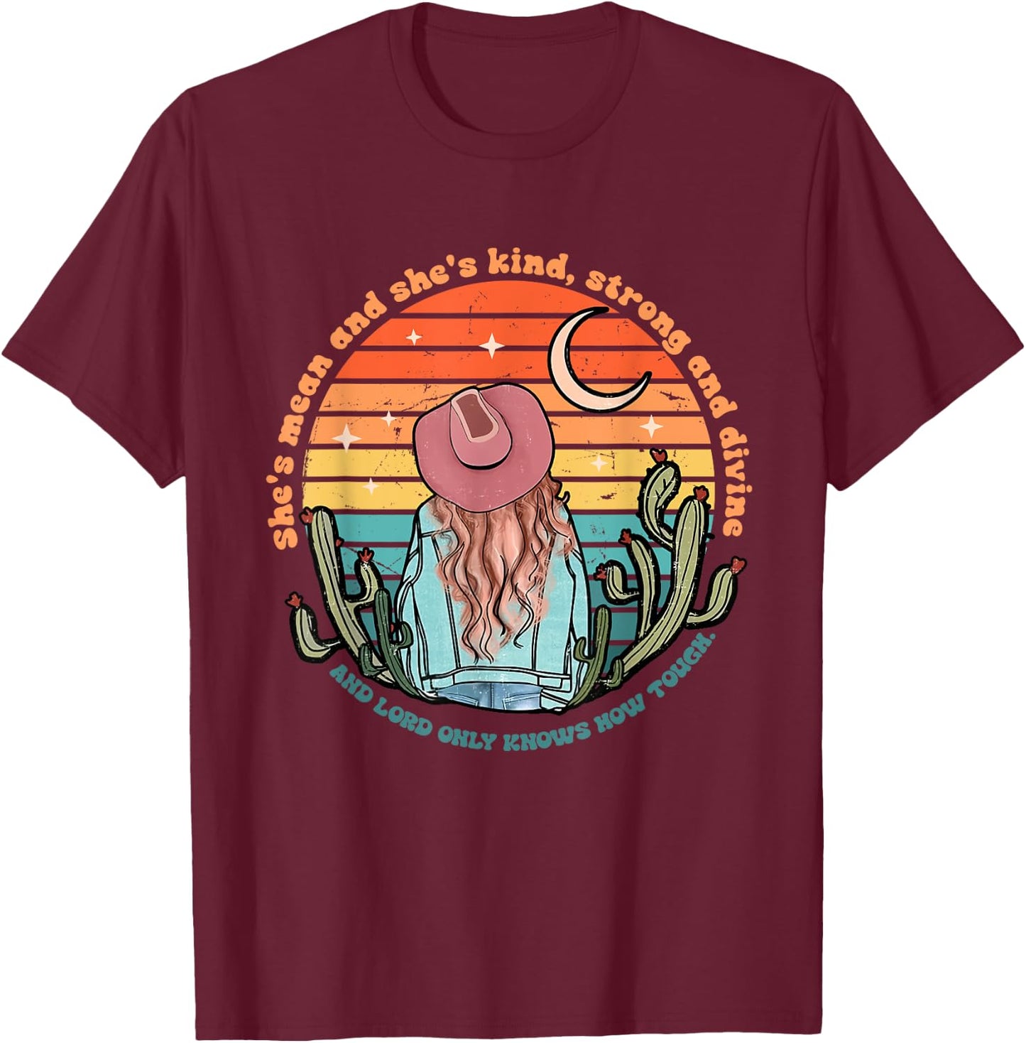 She's Mean And She's Kind, Strong And Divine And Lord T-Shirt - T-Shirt | Maroon