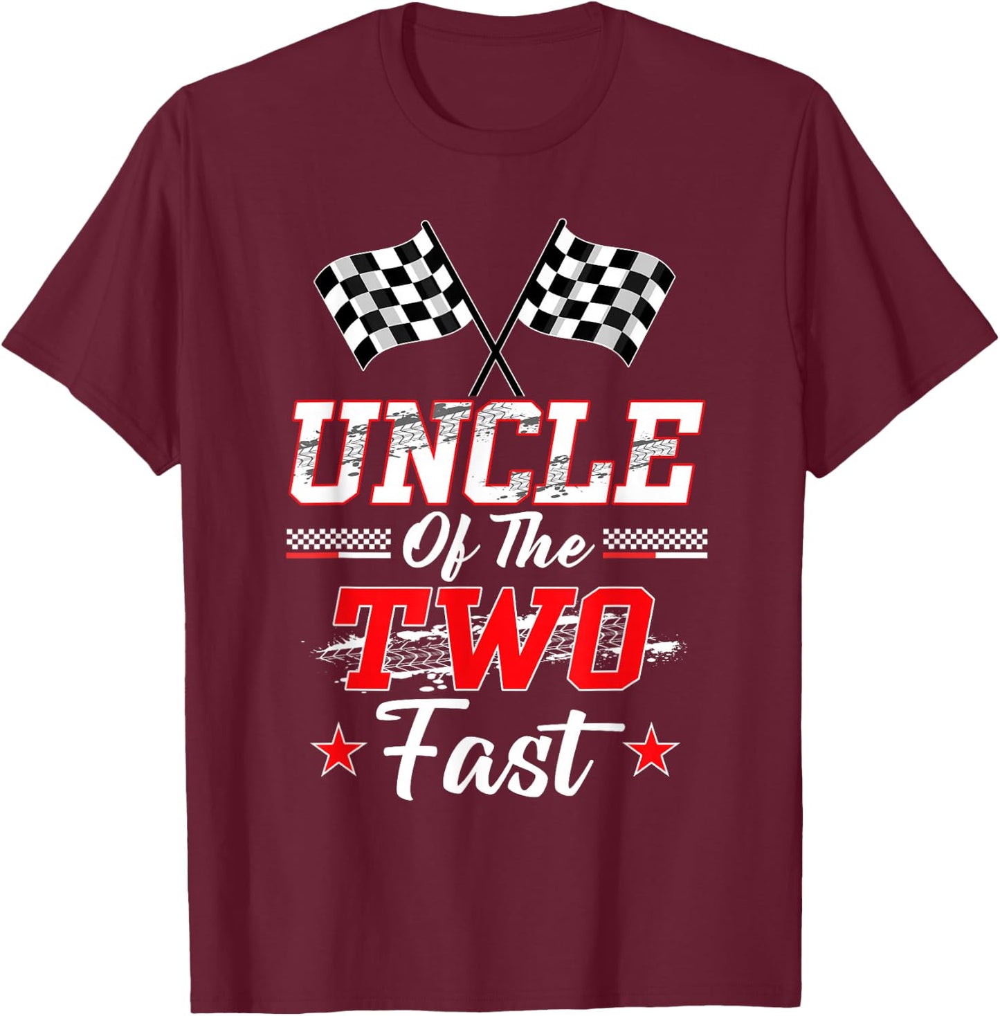 Uncle Of The Two Fast 2nd Birthday Racing Car Family T-Shirt - T-Shirt | Maroon