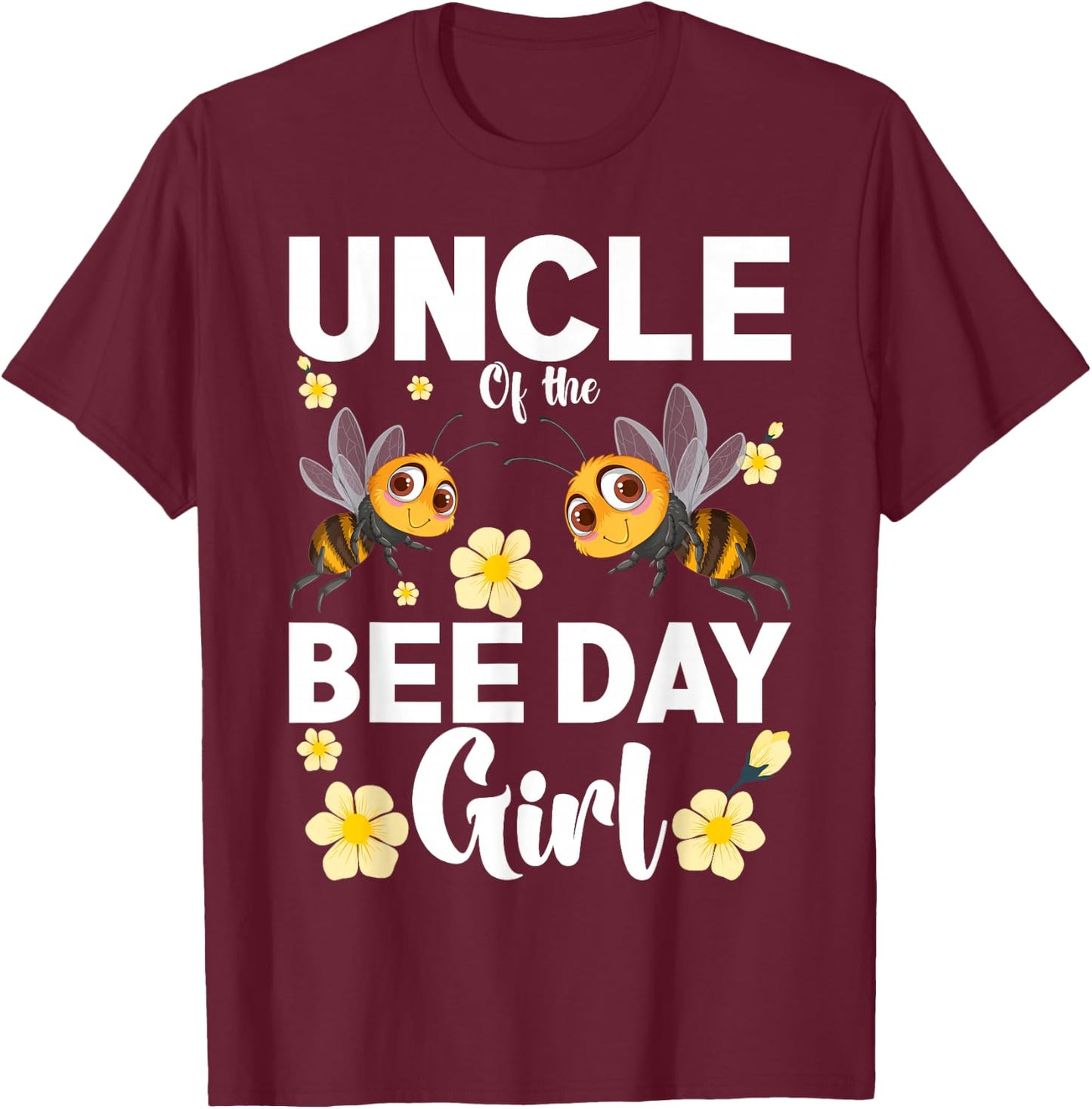 Uncle Of The Bee Day Girl Fathers Day Matching Birthday T-Shirt - T-Shirt | Maroon