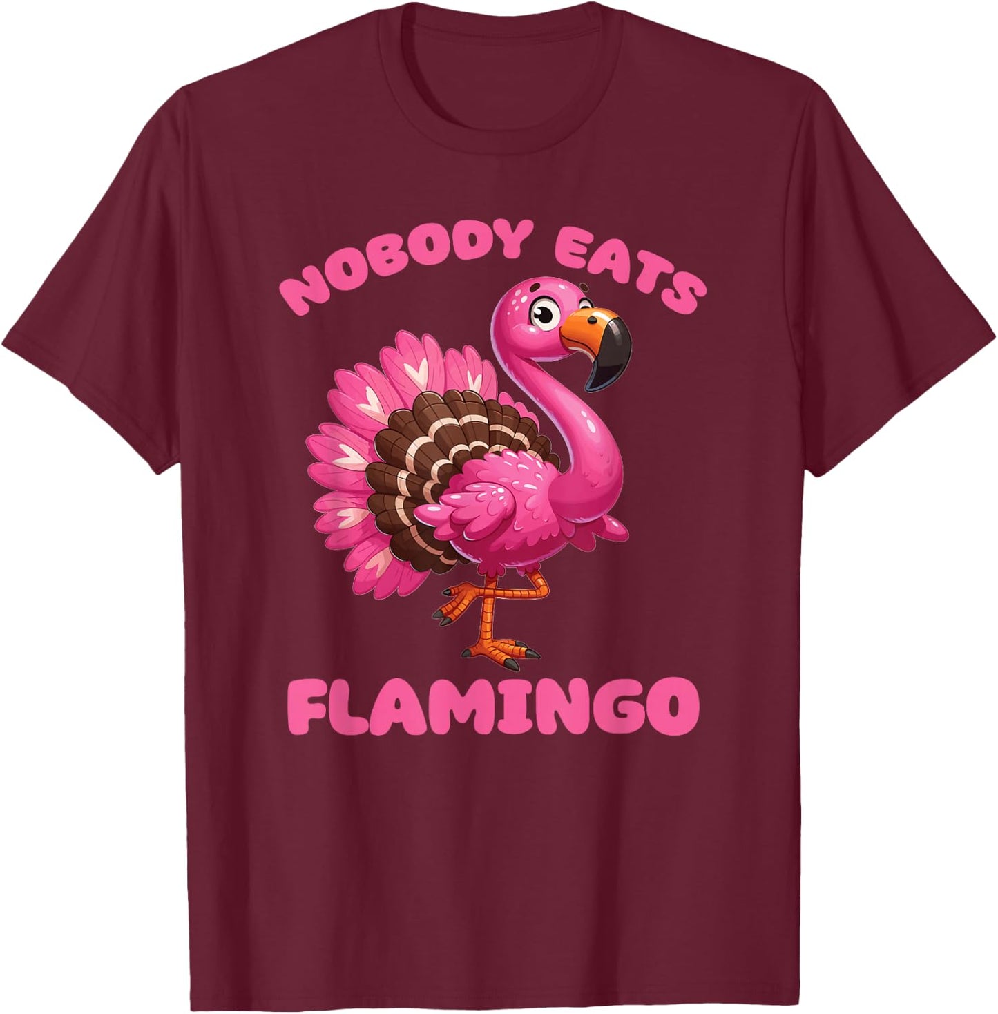 Gobble Turkey Hobbie und Essen Thanksgiving Turkey Mix Flamingo Nobody Eats Flamingo T-Shirt - T-Shirt | Maroon