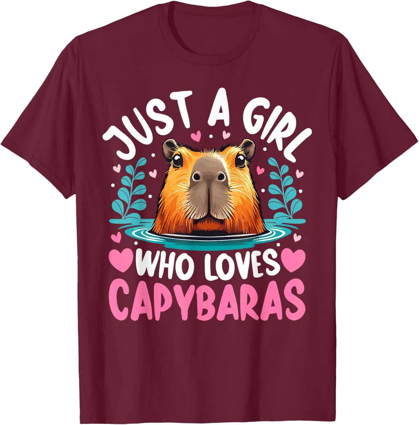 Just a Girl Who Loves Capybaras Cute Rodent Women Kids Girls T-Shirt - T-Shirt | Maroon