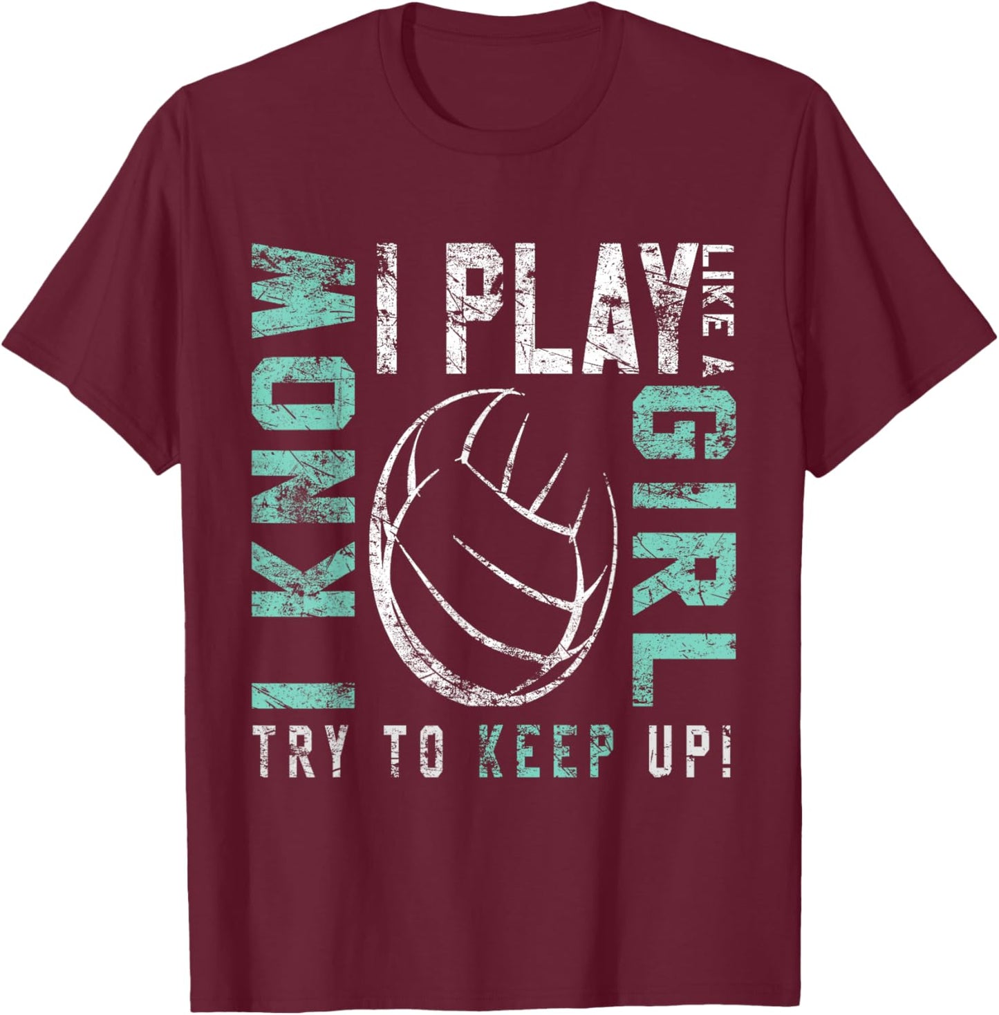 Volleyball T Shirt For Teen Girls - Play Like A Girl T-Shirt - T-Shirt | Maroon