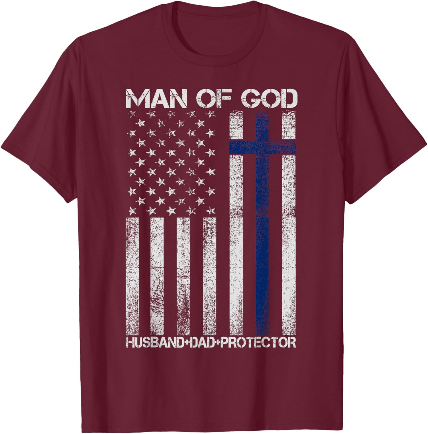 Religious Cross Fathers Day Man of God Husband Dad Protector T-Shirt - T-Shirt | Maroon