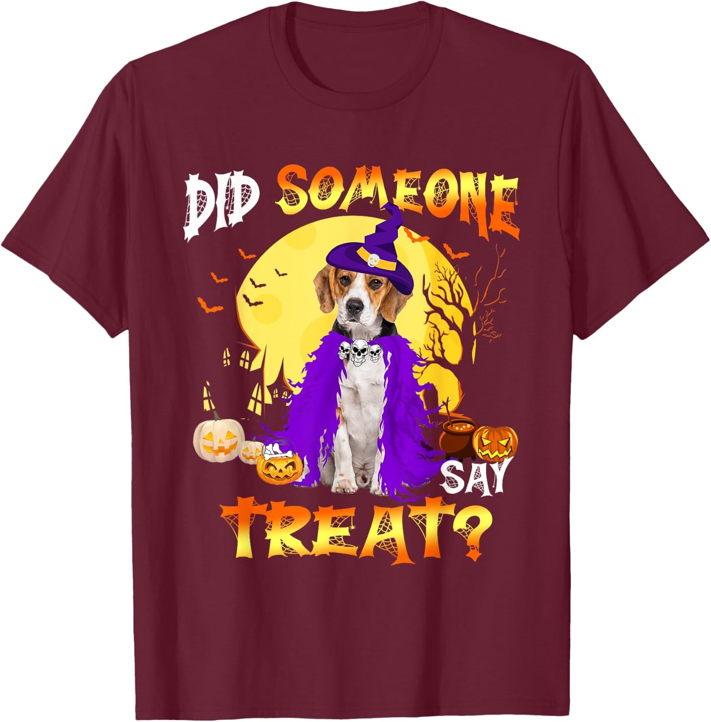 Beagle Dog Halloween Did Someone Say Treat T-Shirt - T-Shirt | Maroon