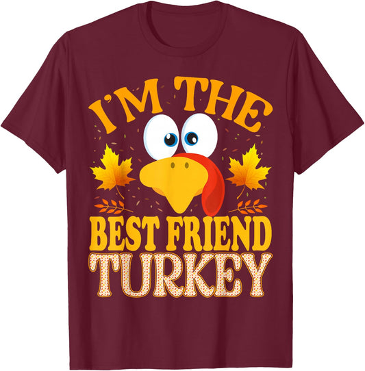 Thanksgiving I'm The Best Friend Turkey Matching T-Shirt - T-Shirt | Maroon