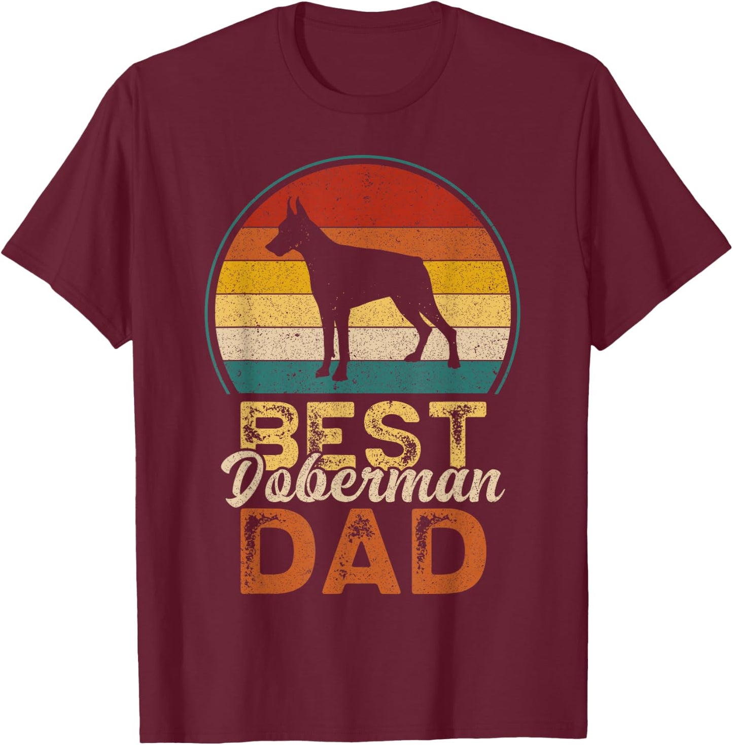 Best Doberman Dad, Father's Day, Doberman Pinscher Daddy T-Shirt - T-Shirt | Maroon