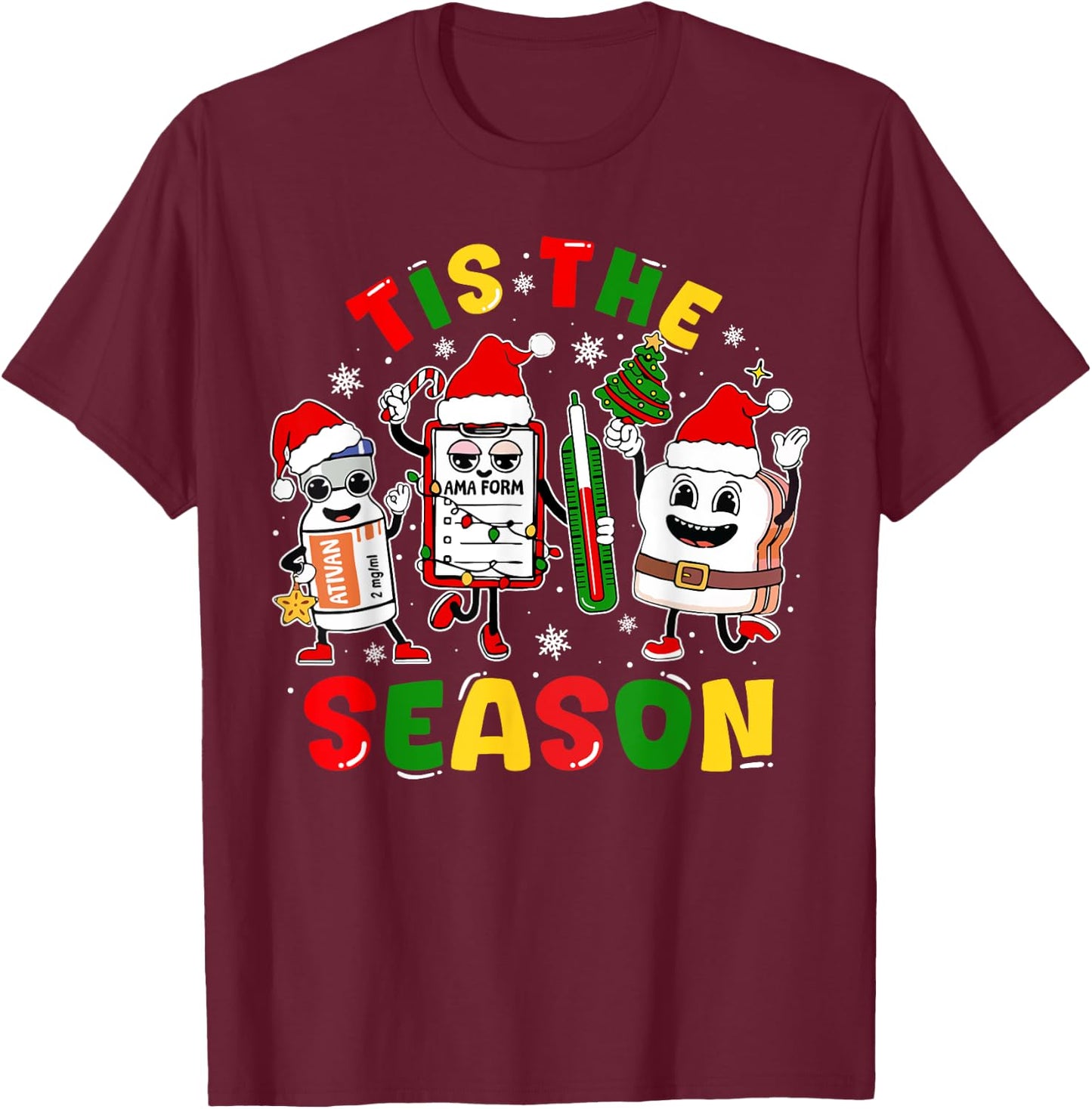 Tis The Season ER ICU Nurse Christmas AMA Form Ativan Groovy T-Shirt - T-Shirt | Maroon