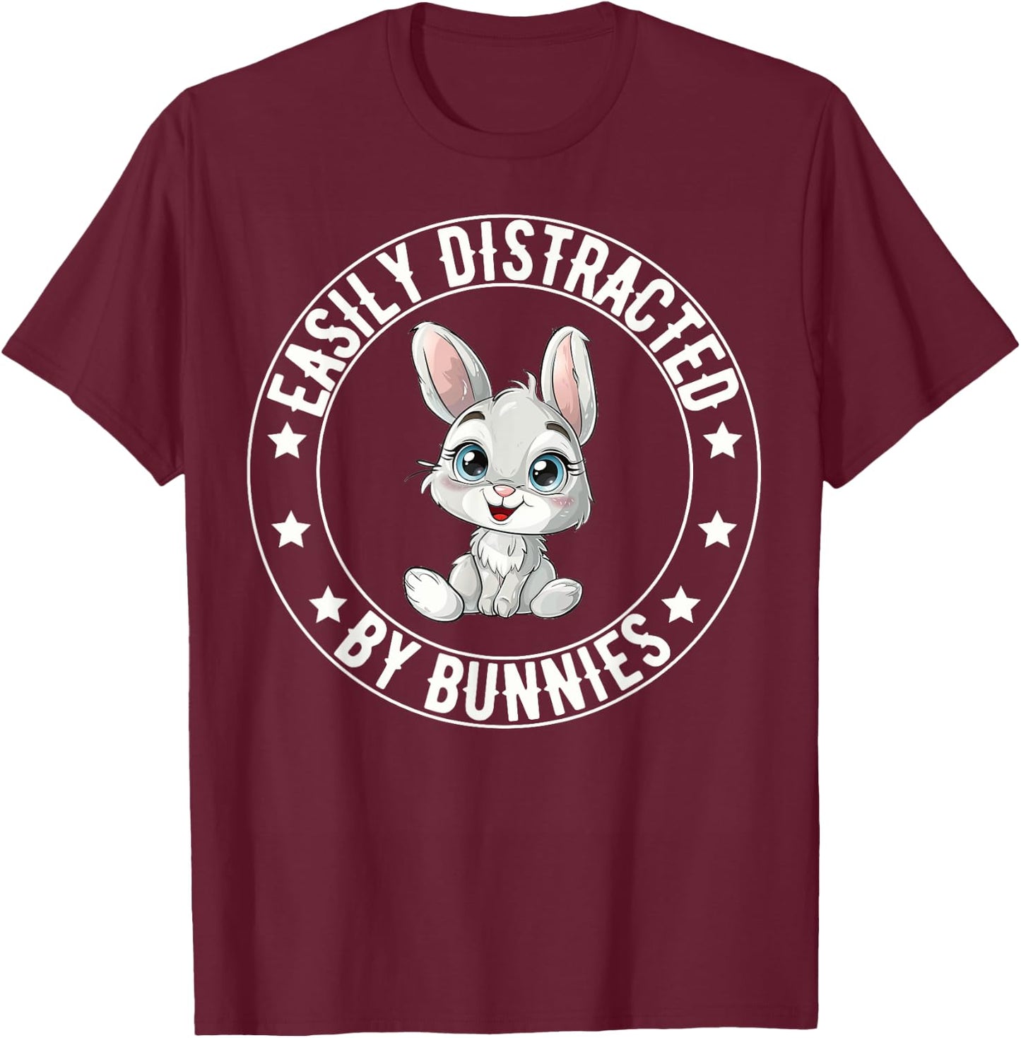 Easily Distracted By Bunnies Funny Bunny Lovers Rabbit T-Shirt - T-Shirt | Maroon