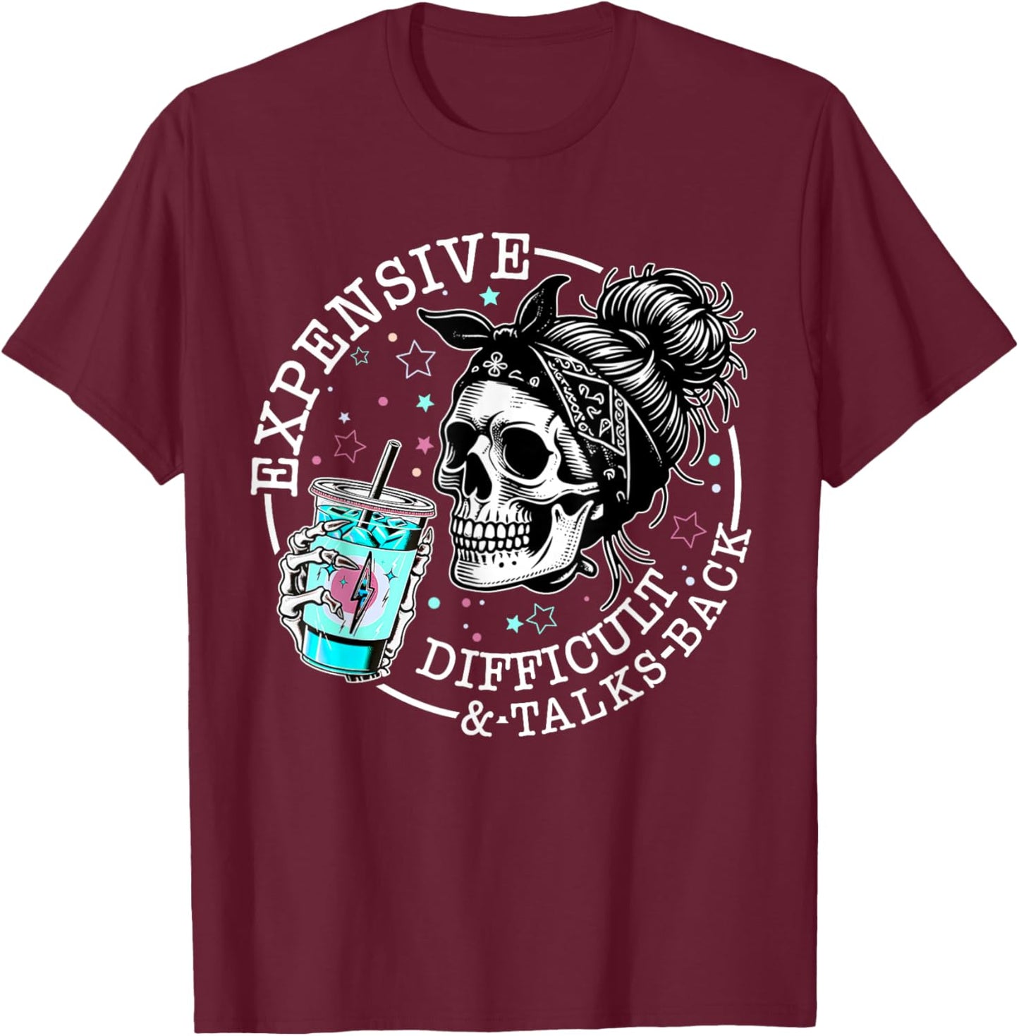 Expensive Difficult And Talks Back Messi Bun Skeleton T-Shirt - T-Shirt | Maroon