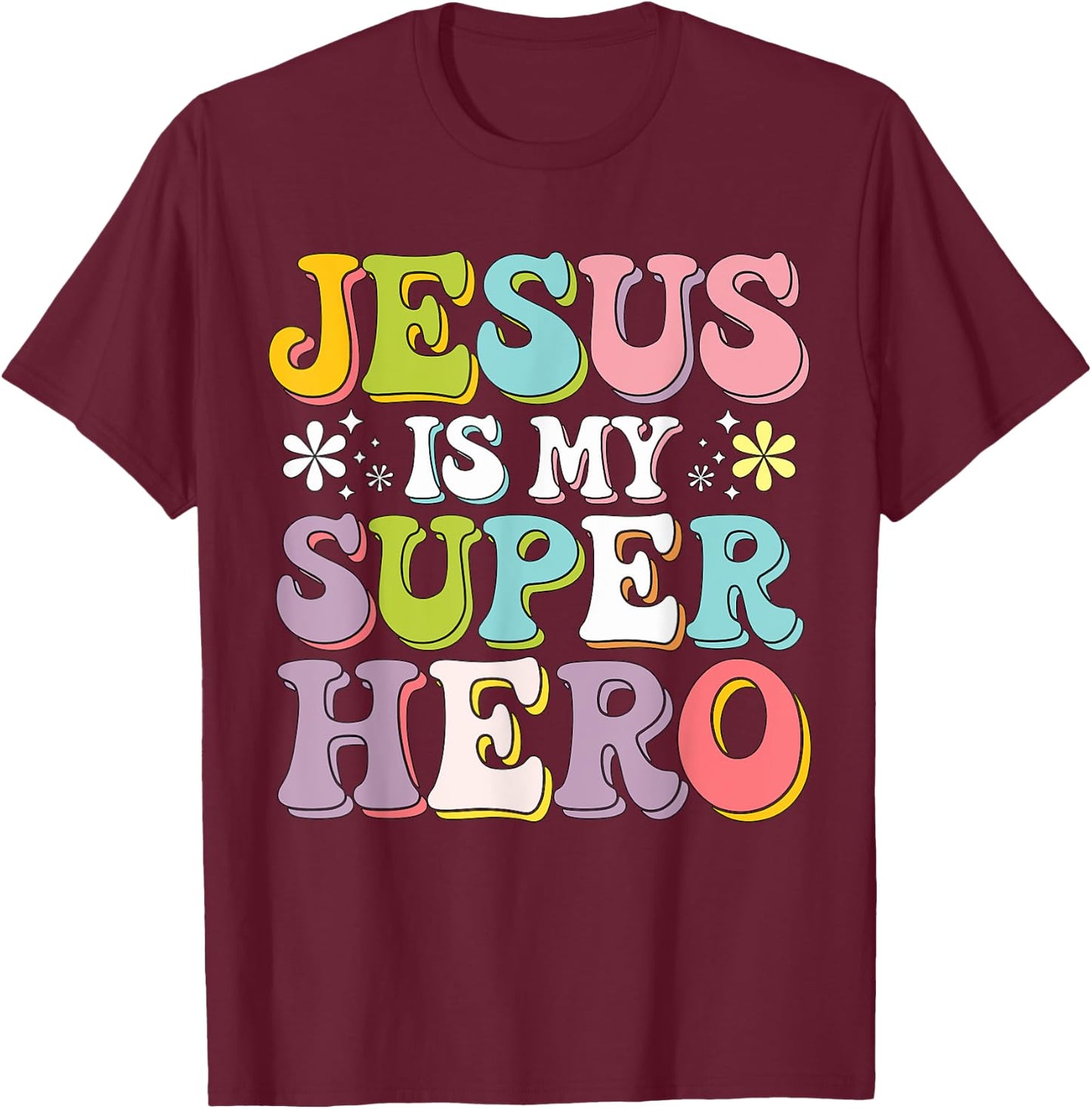 Jesus is my Superhero T-Shirt - T-Shirt | Maroon