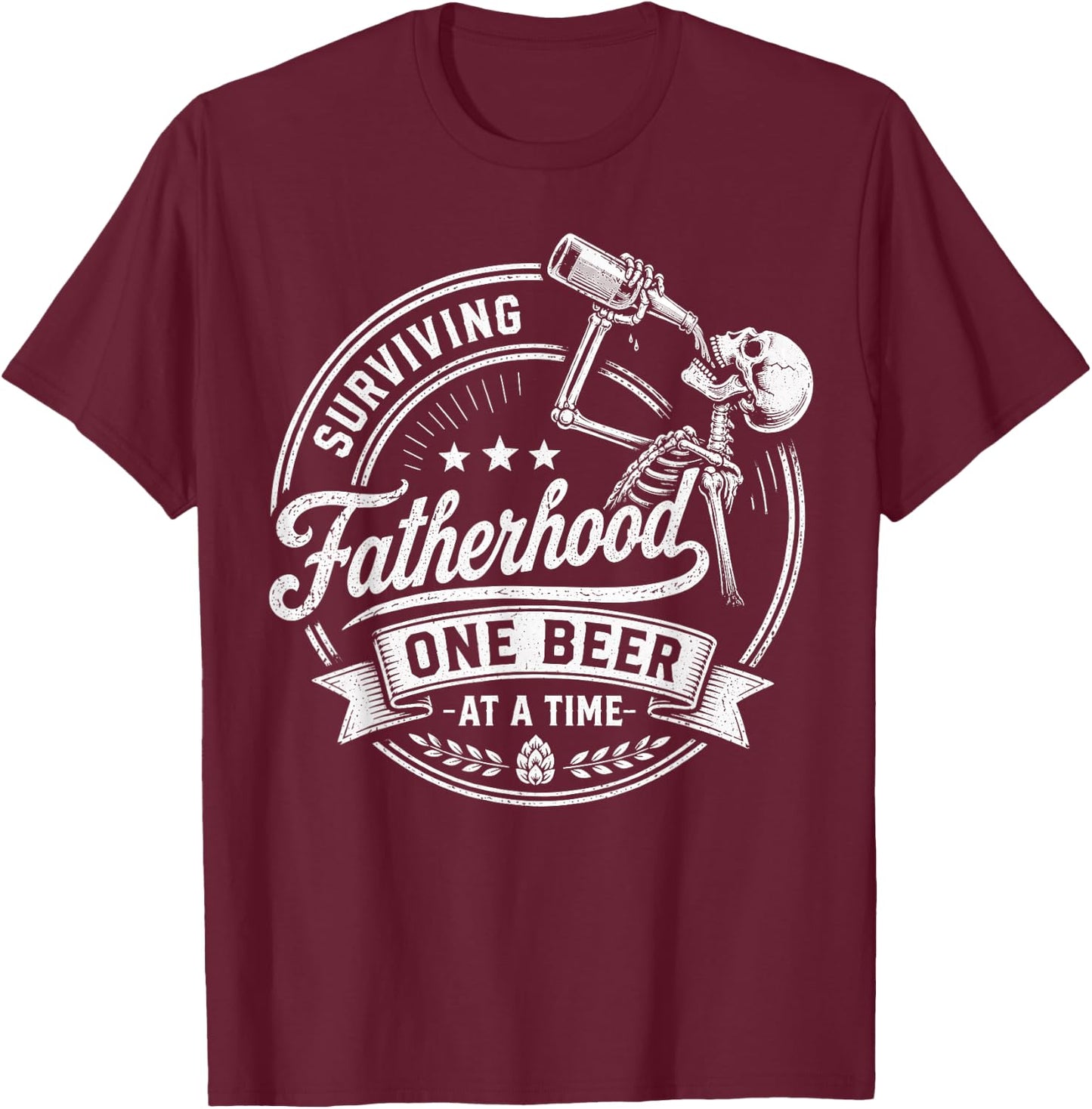 Surviving Fatherhood One Beer at A Time, Fathers Day T-Shirt - T-Shirt | Maroon