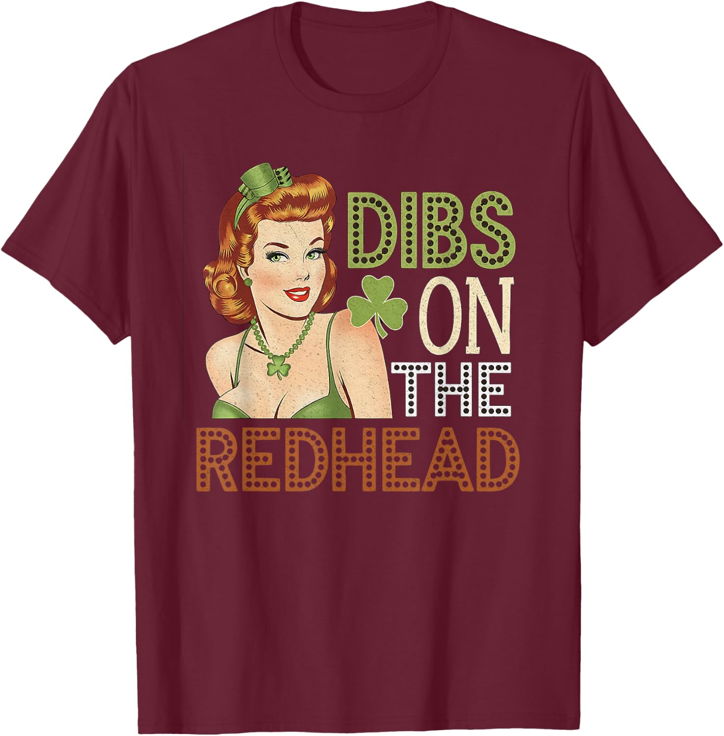 Dibs On The Redhead Vintage Pinup Girl St Patricks T-Shirt - T-Shirt | Maroon
