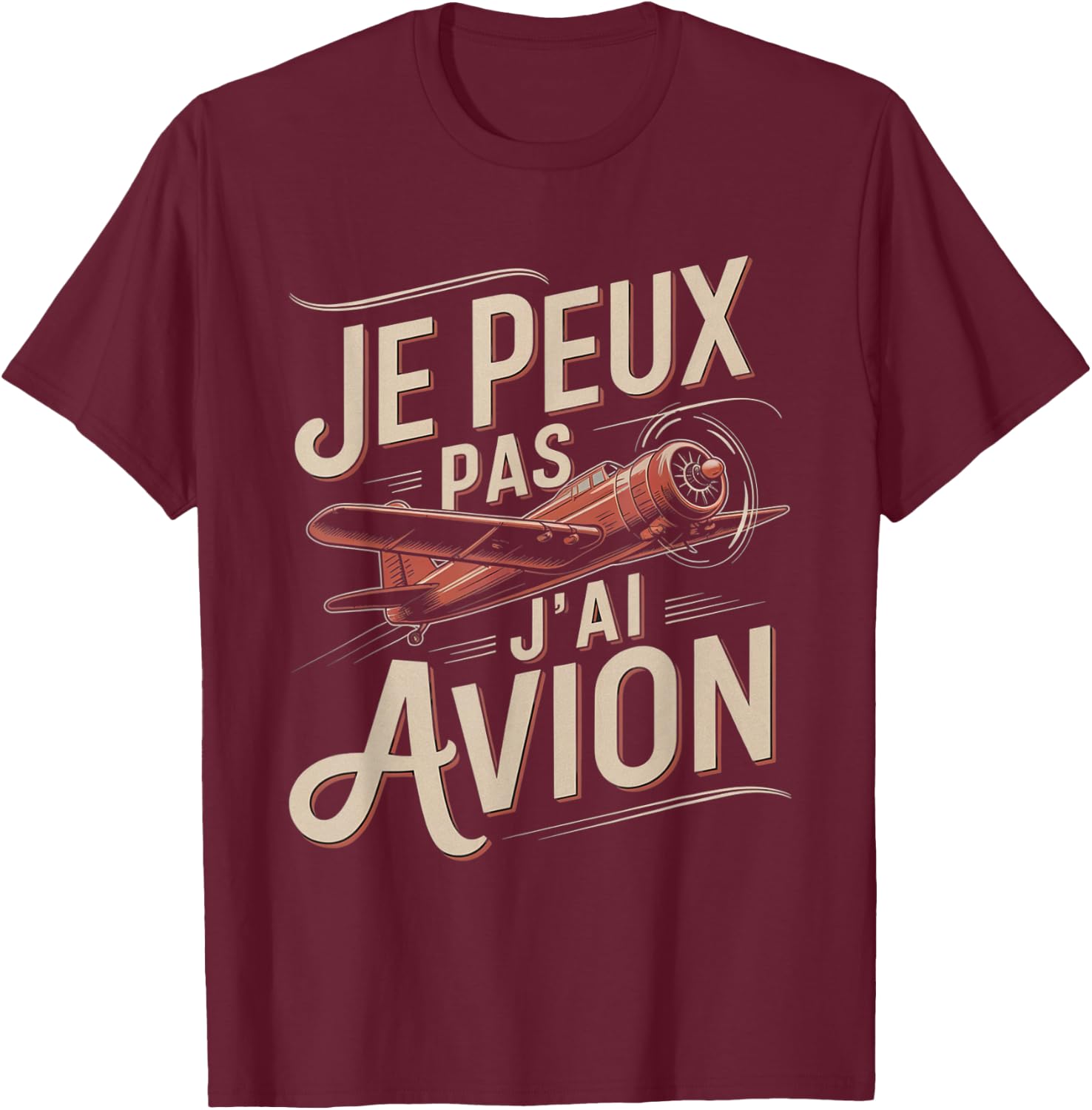 Je Peux Pas J'ai Plane Man Humour Vintage Pilot Gift T-Shirt - T-Shirt | Maroon