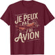Je Peux Pas J'ai Plane Man Humour Vintage Pilot Gift T-Shirt - T-Shirt | Maroon