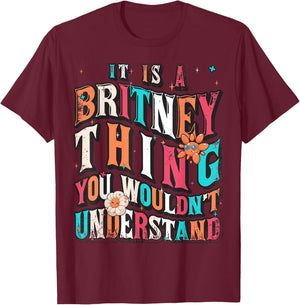 It's A Britney Thing You Wouldn't Understand, Britney Groovy T-Shirt - T-Shirt | Maroon