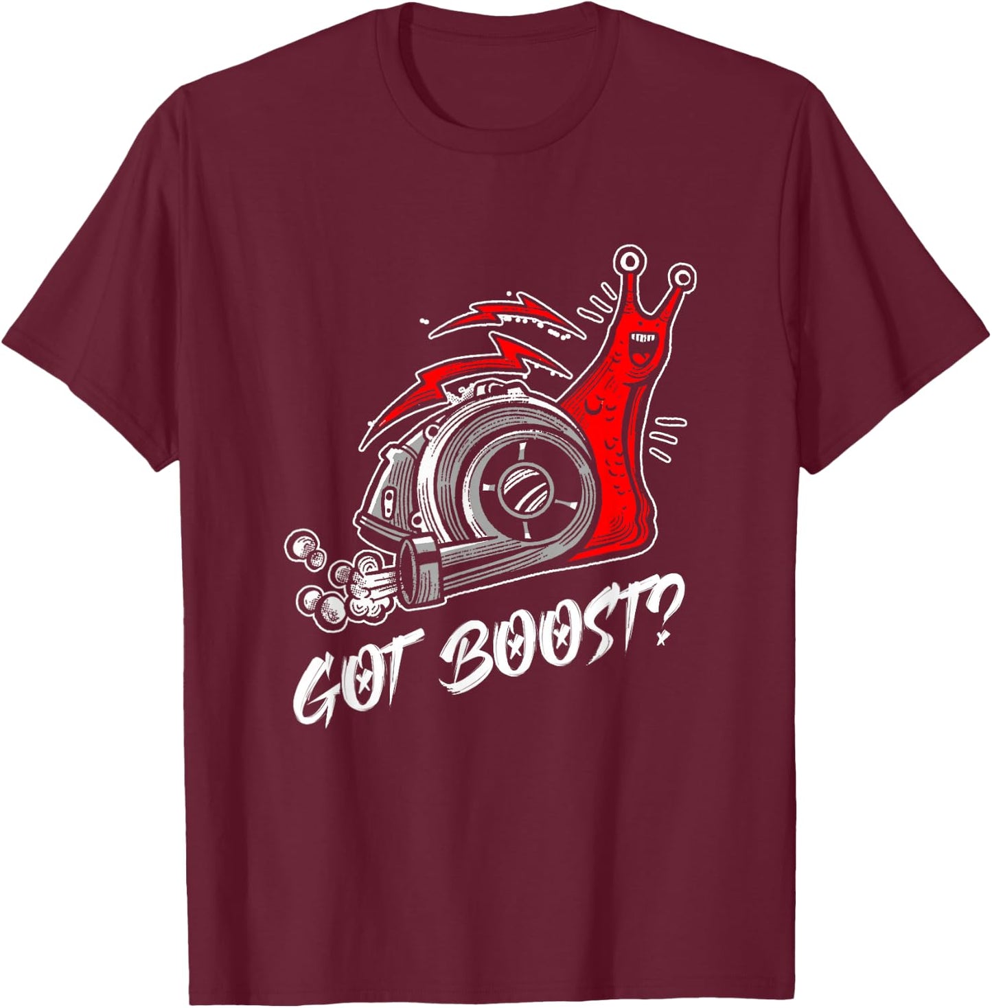 Funny Got Boost | Slug Snails Lover T-Shirt - T-Shirt | Maroon