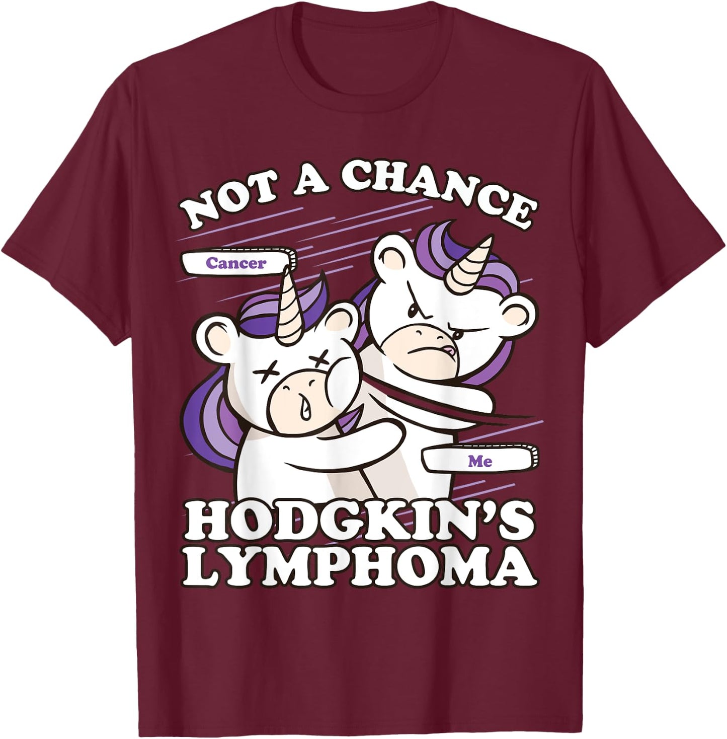 Hodgkins Lymphoma Awareness, Not A Chance Hodgkin's Lymphoma T-Shirt - T-Shirt | Maroon