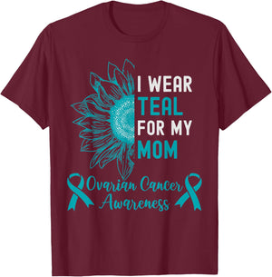 I Wear Teal for My Mom Teal Ribbon Ovarian Cancer Awareness T-Shirt - T-Shirt | Maroon