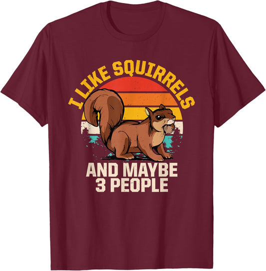 I Like Squirrels And Maybe Like 3 People Retro Forest Animal T-Shirt - T-Shirt | Maroon