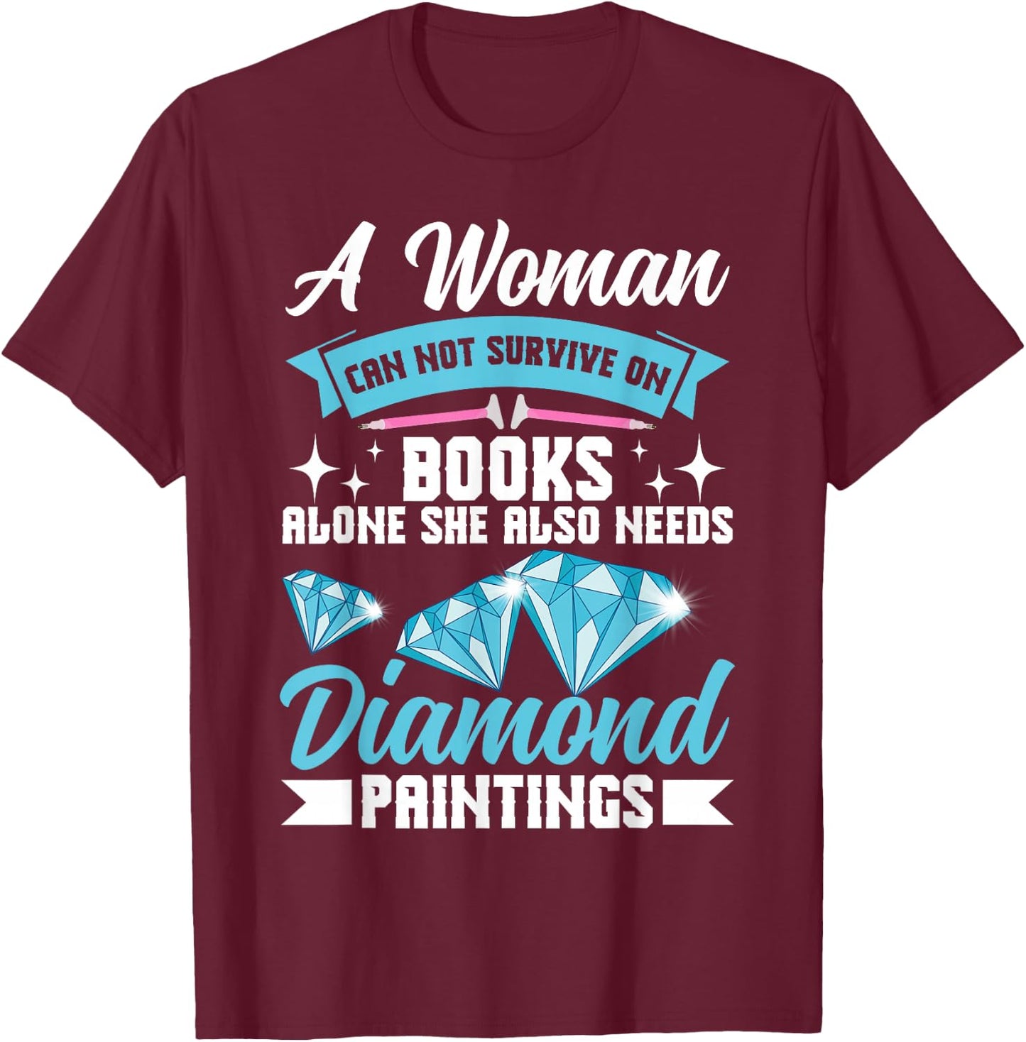 Diamond Artist Books Women Crafting Diamond Painting T-Shirt - T-Shirt | Maroon