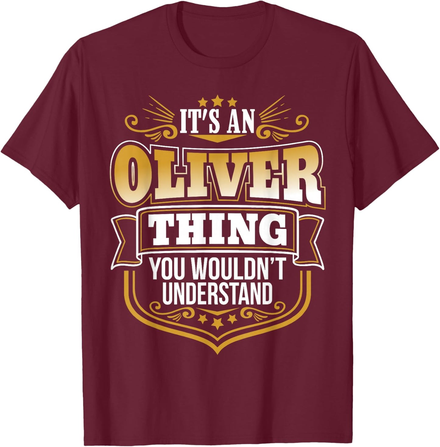 its an Oliver Thing You Wouldnt Understand Oliver T-Shirt - T-Shirt | Maroon