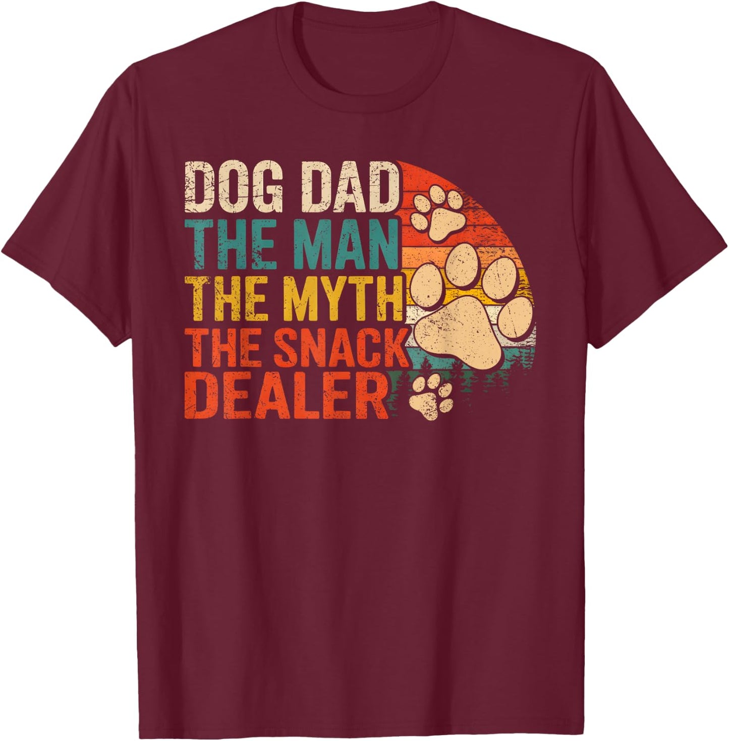 Dog Dad The Man The Myth The Snack Dealer Funny Fathers Day T-Shirt - T-Shirt | Maroon