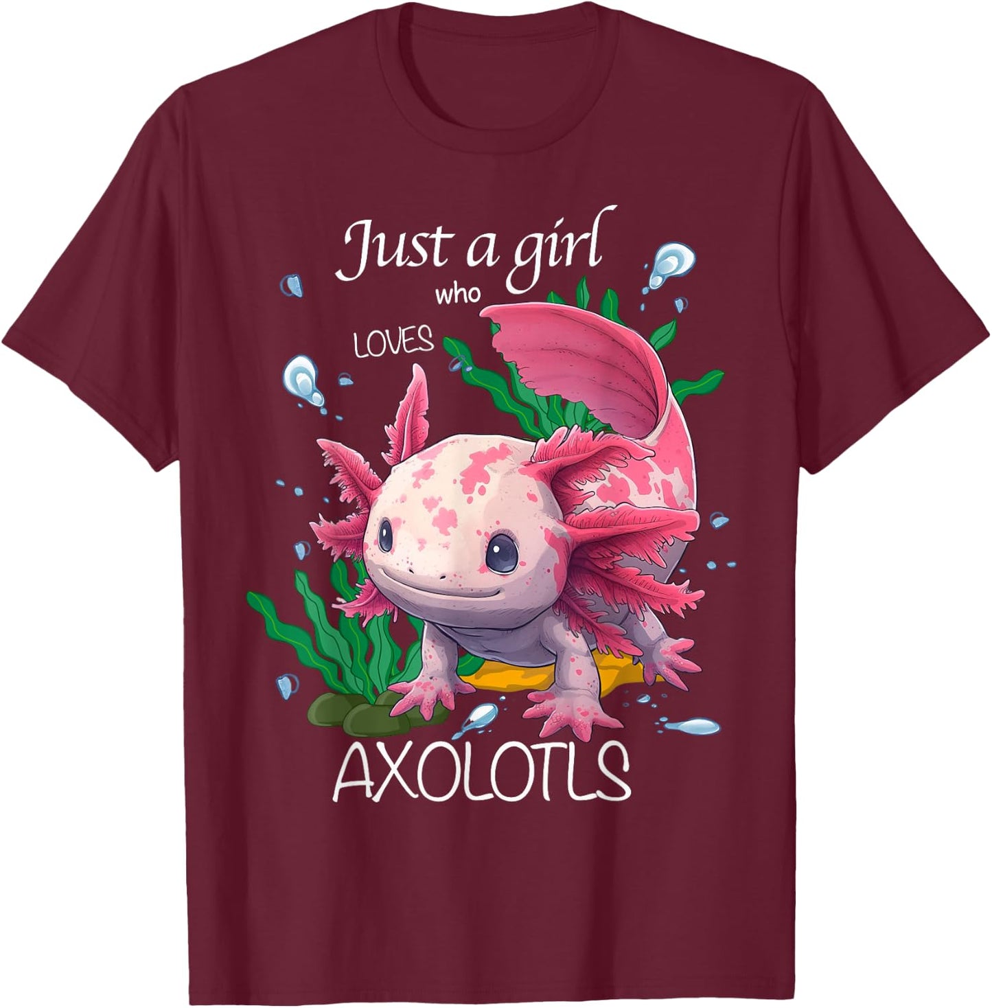 Just A Girl Who Loves Axolotls; Kawaii Axolotl Girl Kid T-Shirt - T-Shirt | Maroon