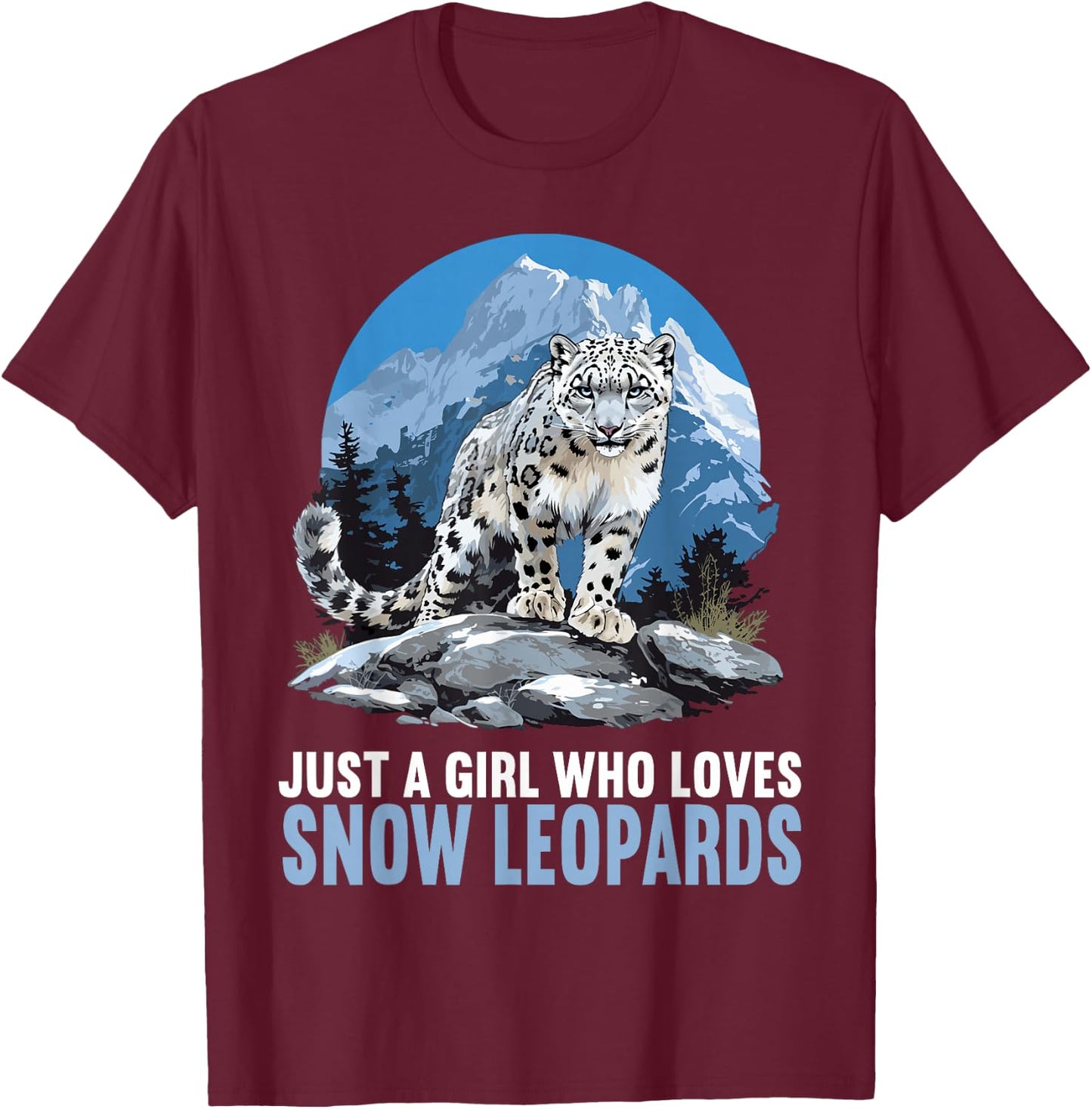 Just a Girl who loves Snow Leopards Lovers Snow Leopard T-Shirt - T-Shirt | Maroon