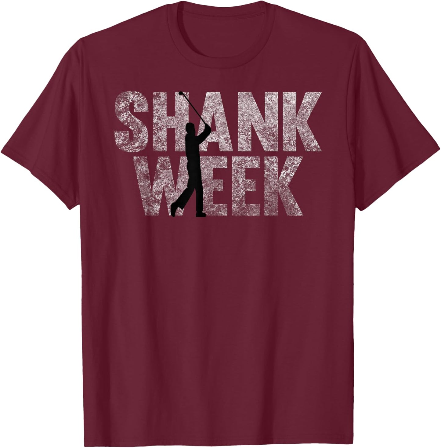 Funny Golf Shank Week T Shirt T-Shirt - T-Shirt | Maroon