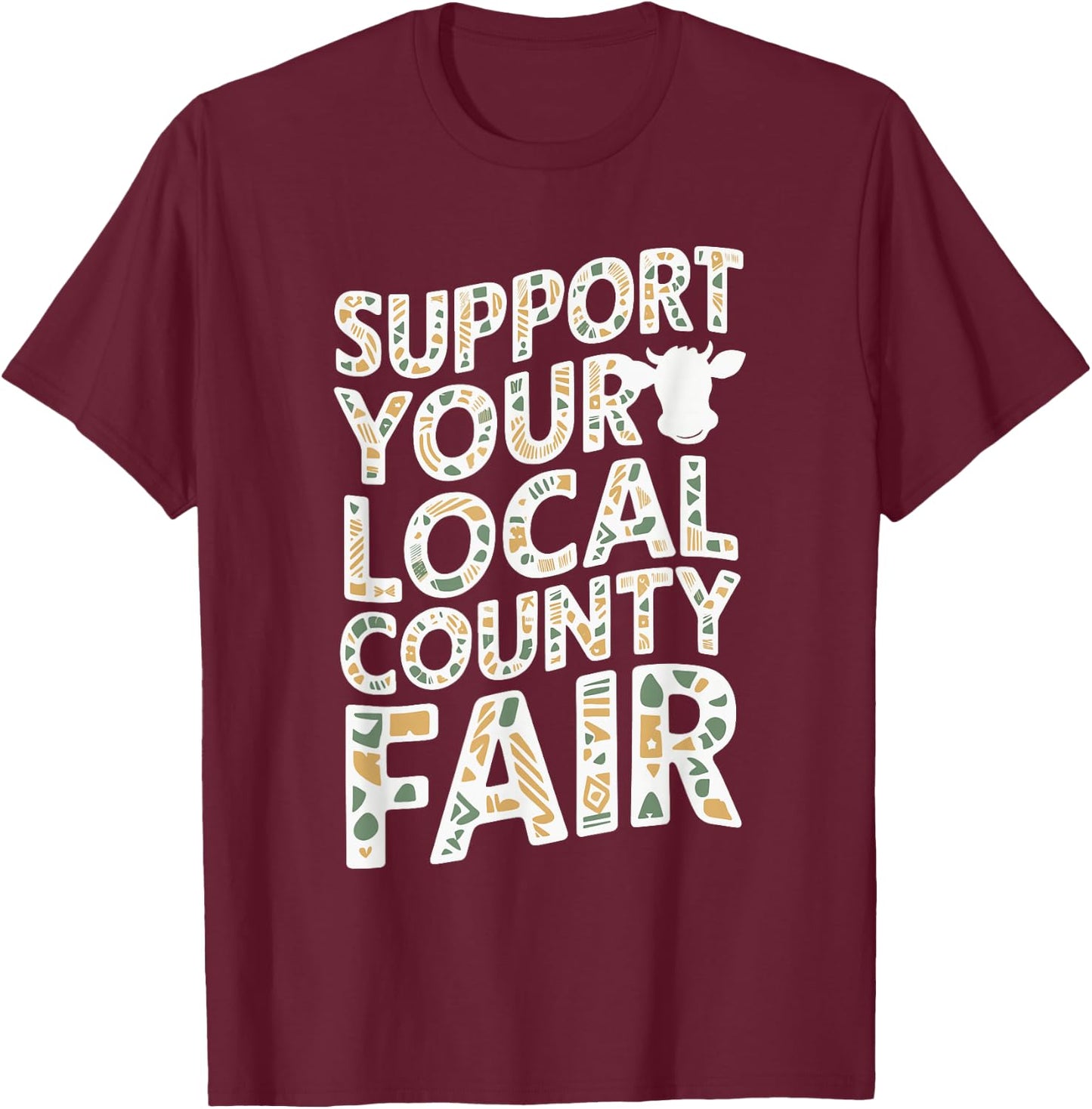 Support Your Local County Fair T-Shirt - T-Shirt | Maroon