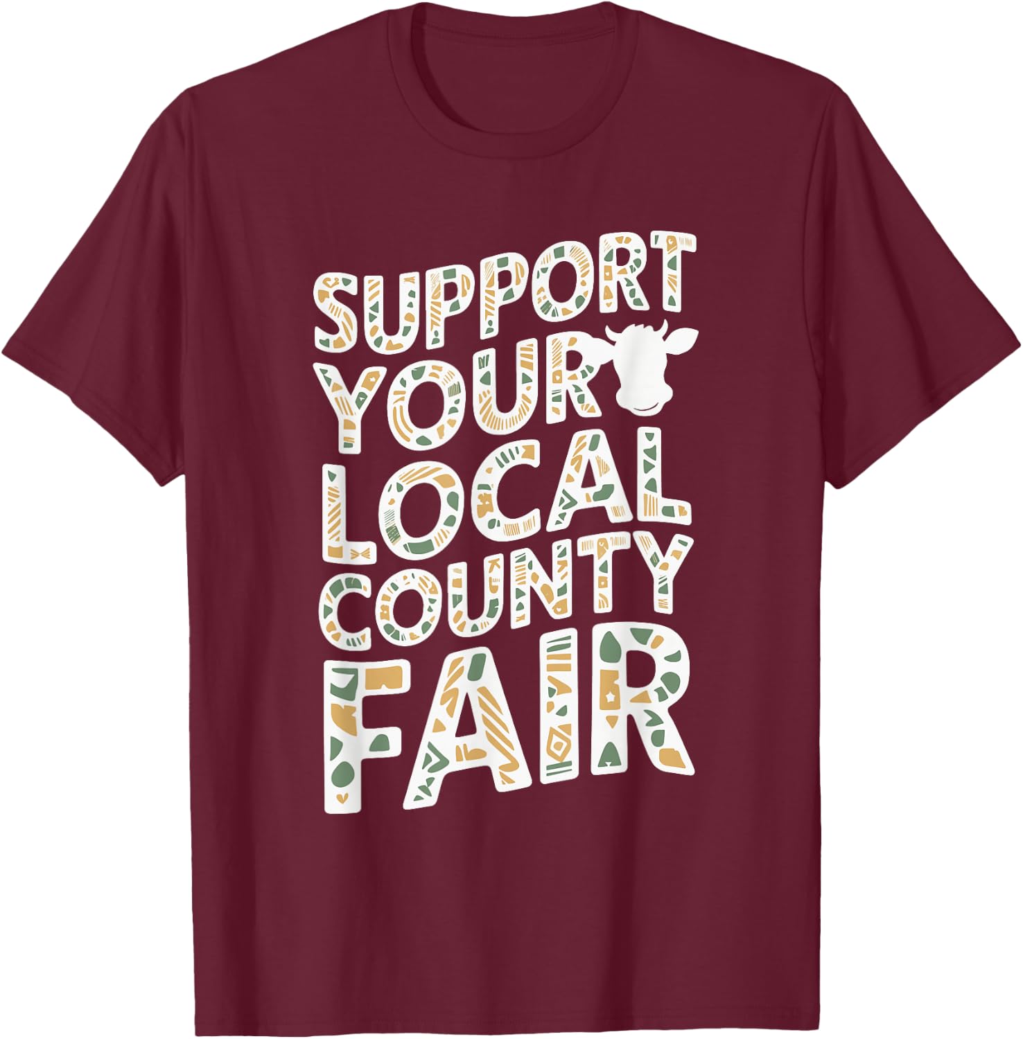 Support Your Local County Fair T-Shirt - T-Shirt | Maroon