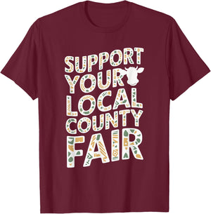 Support Your Local County Fair T-Shirt - T-Shirt | Maroon
