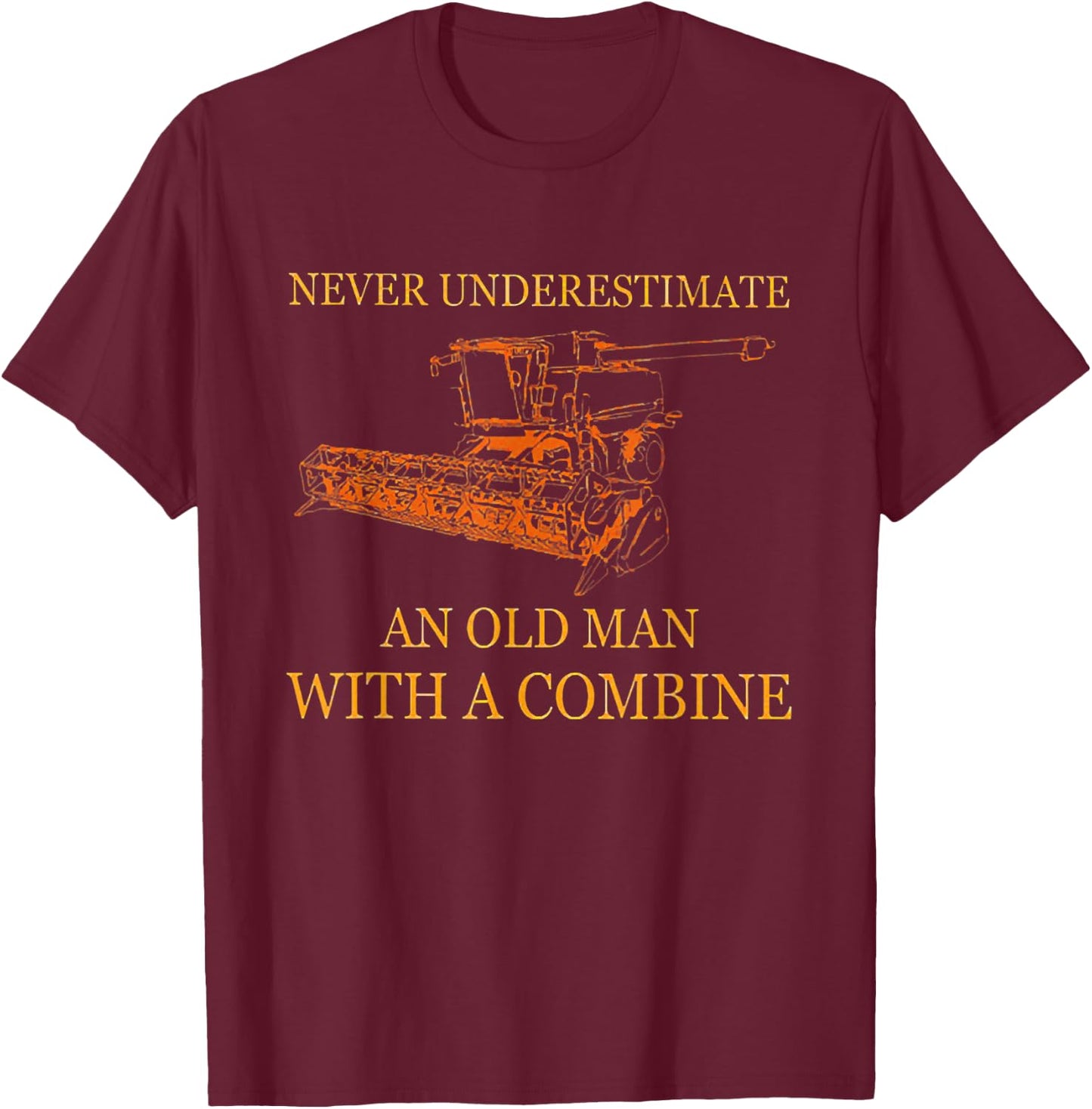 Never Underestimate an Old Man with A Combine T-Shirt - T-Shirt | Maroon
