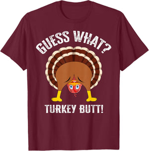 Funny Guess What? Turkey Butt! Shirt Girls Boys Thanksgiving T-Shirt - T-Shirt | Maroon
