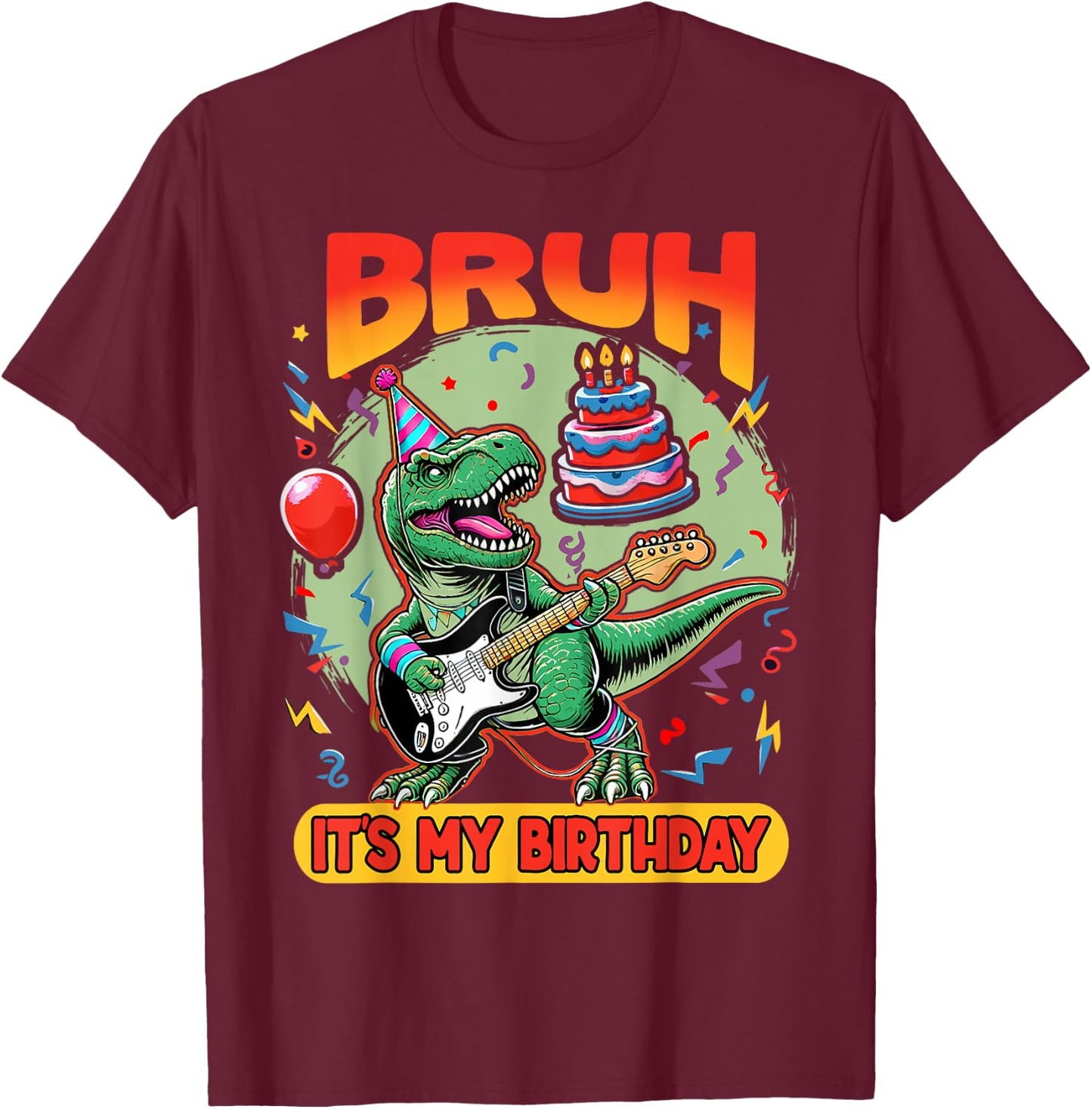 Bruh It's My Birthday Funny T Rex Dinosaur Playing Guitar T-Shirt - T-Shirt | Maroon