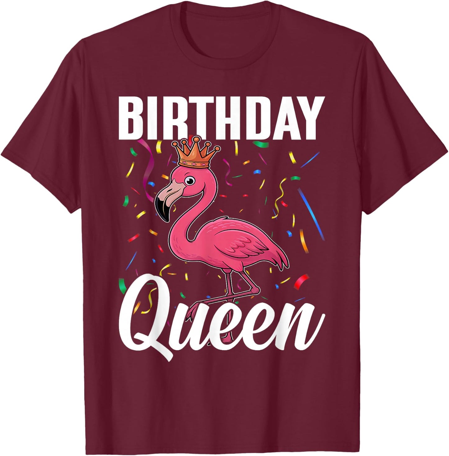 Flamingo Birthday Flamingo Birthday Queen T-Shirt - T-Shirt | Maroon