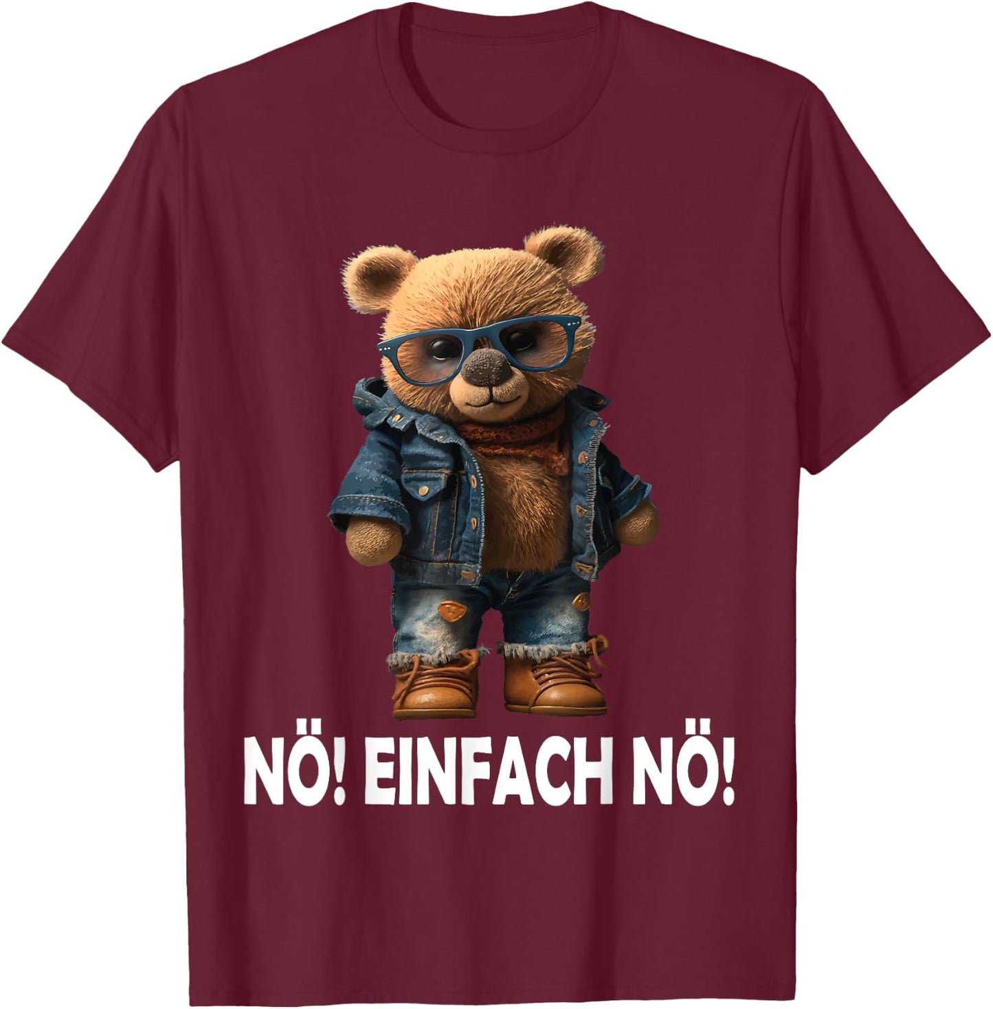 Nö Einfach Nö Funny Teddy Saying Men Women , black T-Shirt - T-Shirt | Maroon