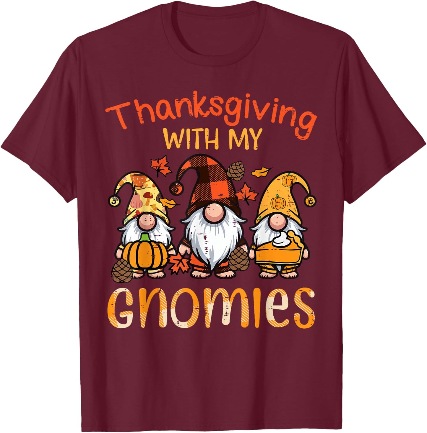 Thanksgiving with My Gnomies Fall Gnome Family Men Women Kid T-Shirt - T-Shirt | Maroon