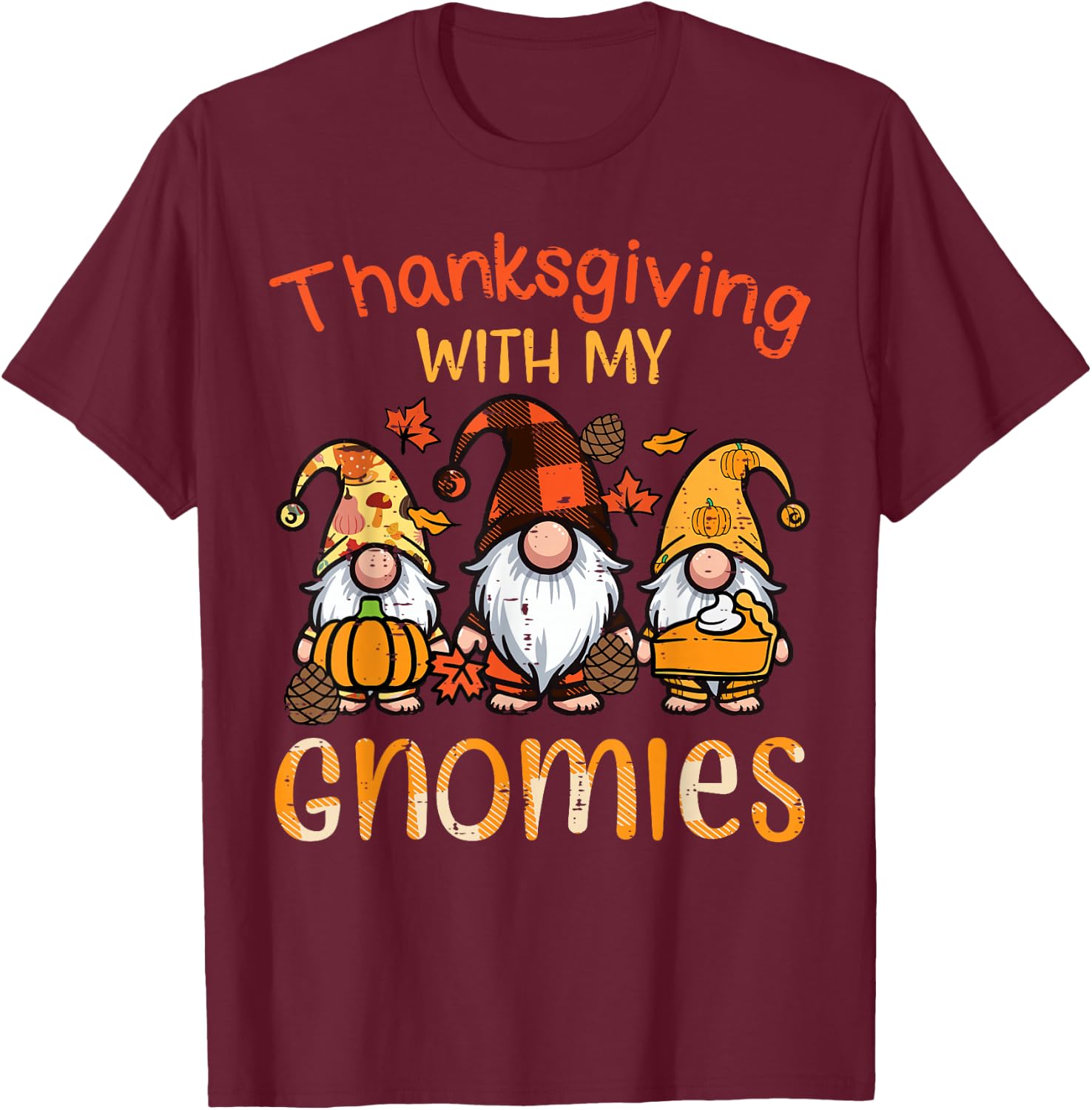 Thanksgiving with My Gnomies Fall Gnome Family Men Women Kid T-Shirt - T-Shirt | Maroon
