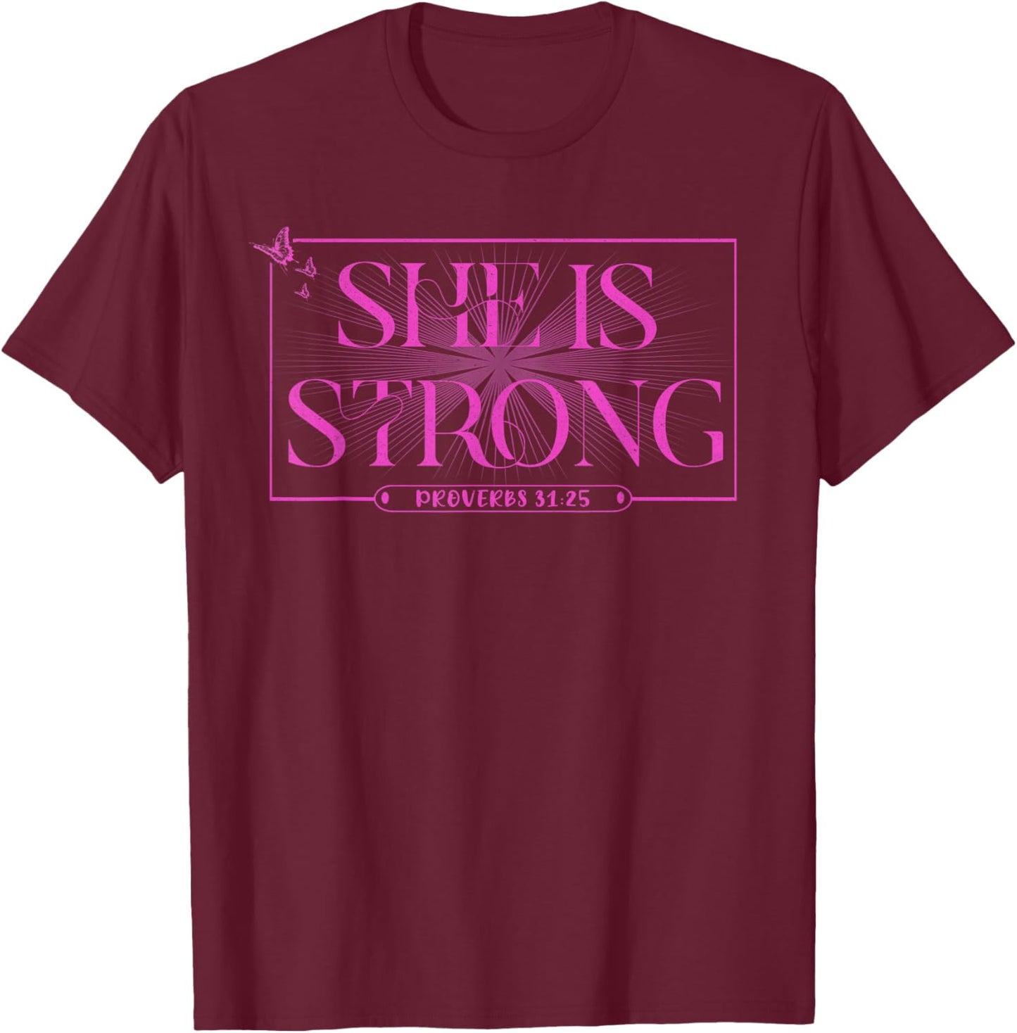 She Is Strong Proverbs 31:25 Bible Verse Christian Woman T-Shirt - T-Shirt | Maroon