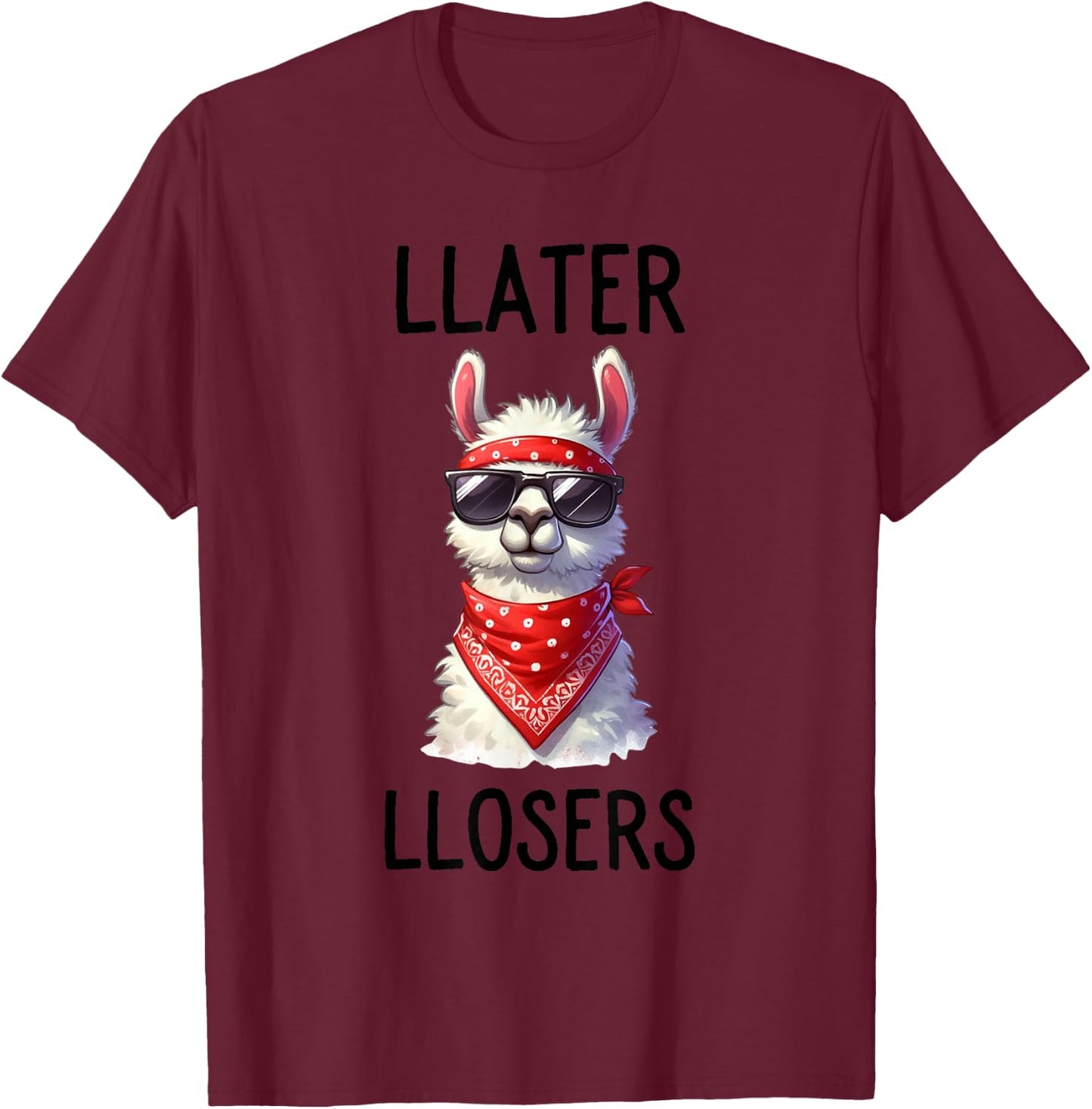 L Later Losers Funny Cool Alpaca Llama Until Later Loser T-Shirt - T-Shirt | Maroon