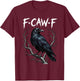 F-Caw-F Raven Gothic Black Bird Crow Lover Dark Humor Fcawf T-Shirt - T-Shirt | Maroon