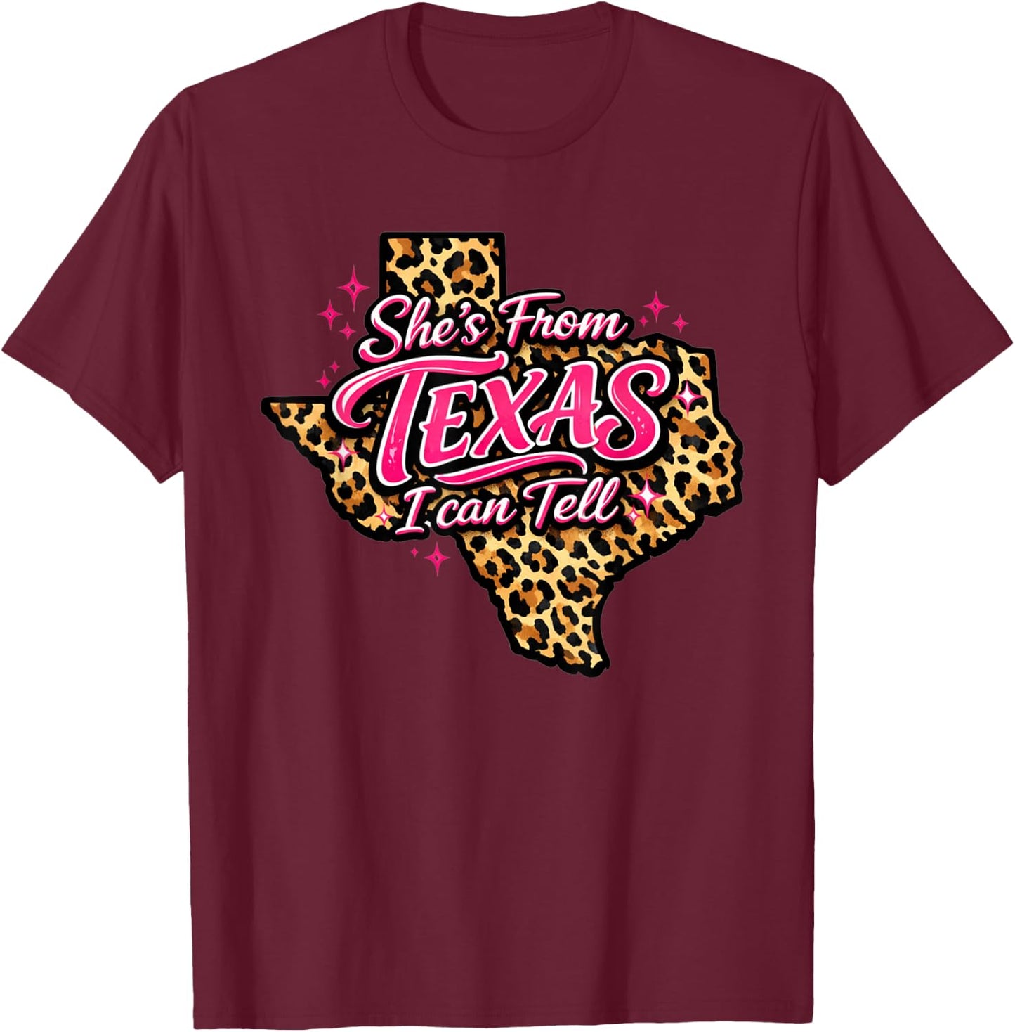 Leopard She's from Texas I Can Tell T-Shirt - T-Shirt | Maroon